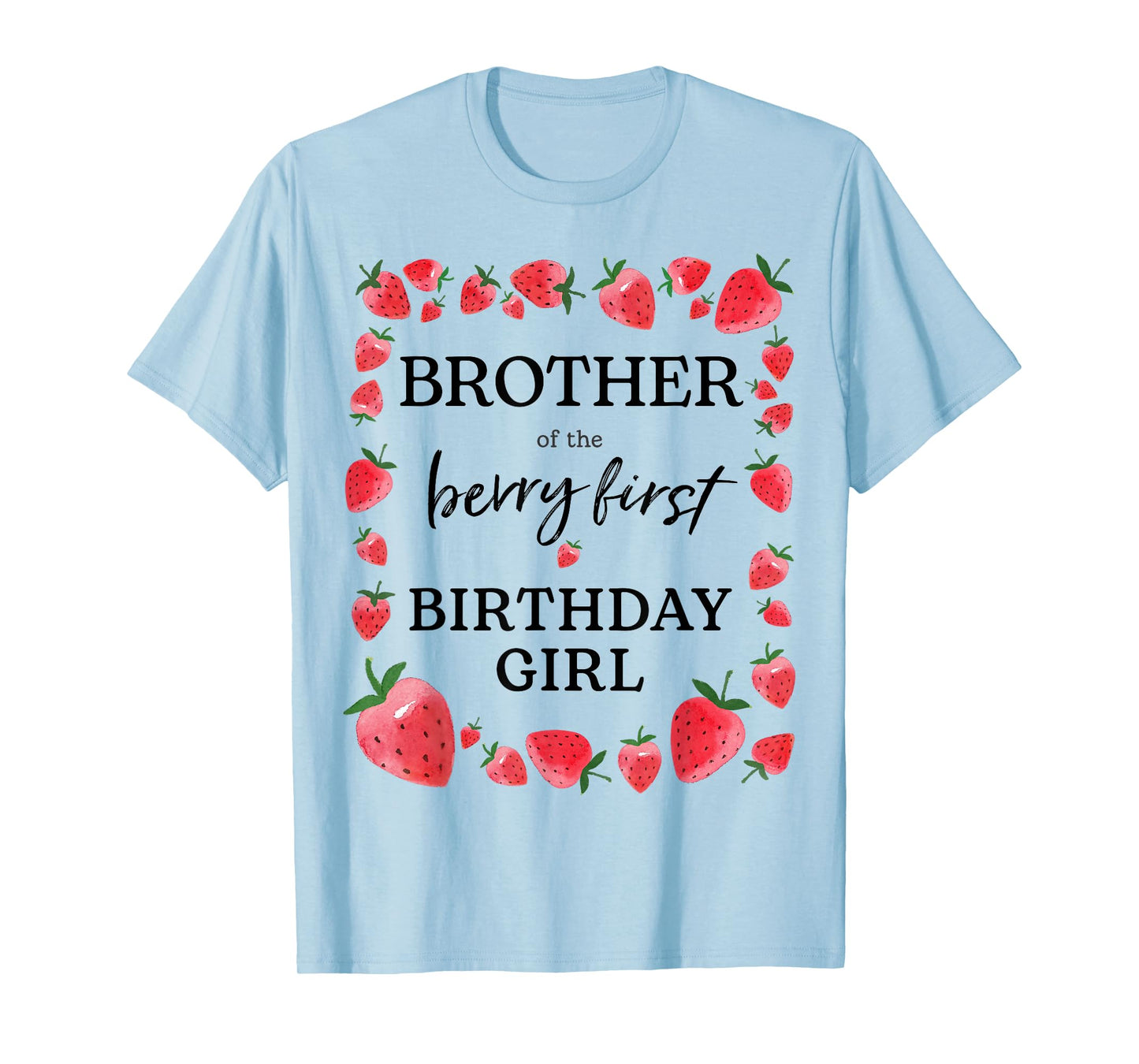 Brother of Berry First Birthday Girl Sweet One Strawberry T-Shirt