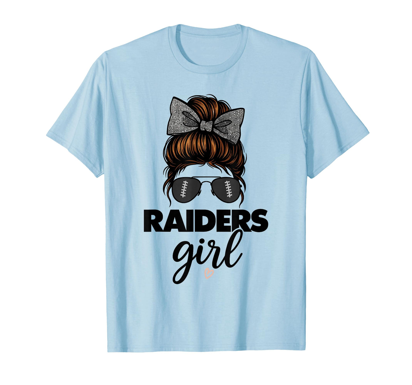 Raiders Girl Messy Bun Love Raiders Funny Football Fan Pride T-Shirt