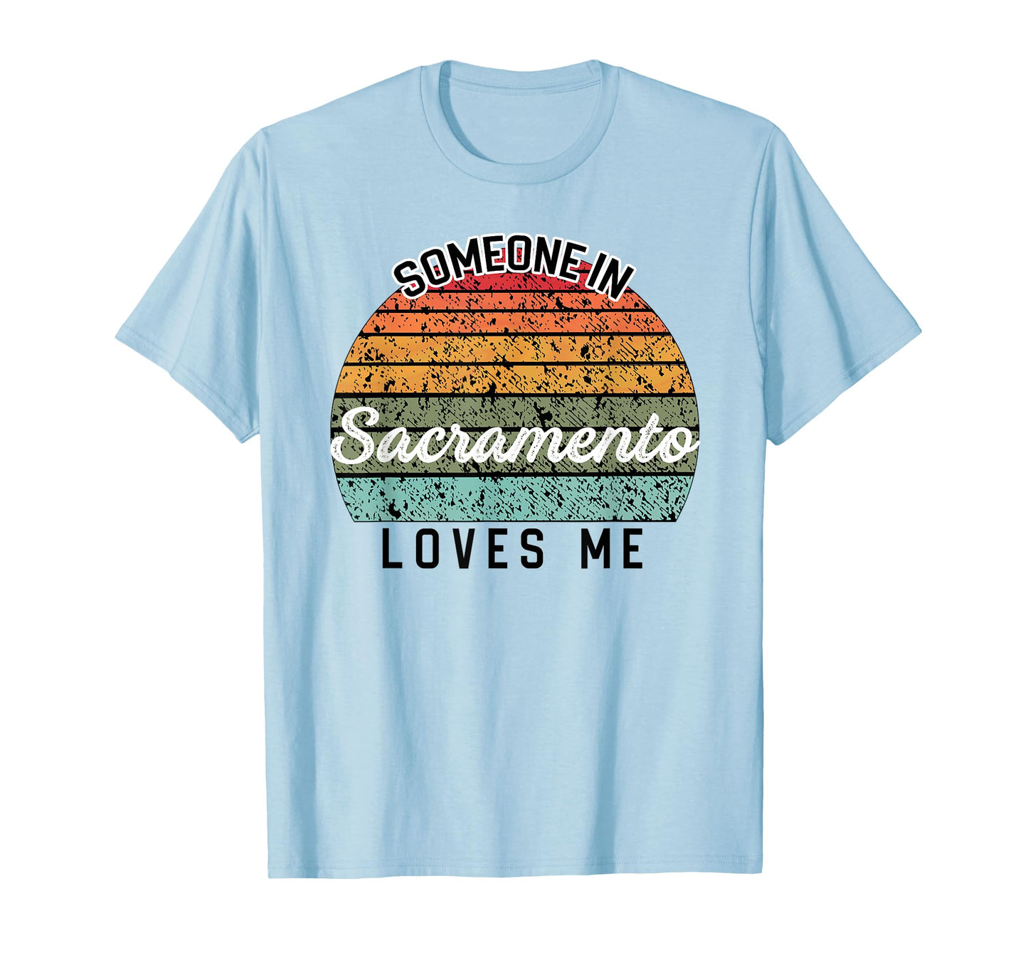 Someone in Sacramento Loves Me United States Family Travel T-Shirt
