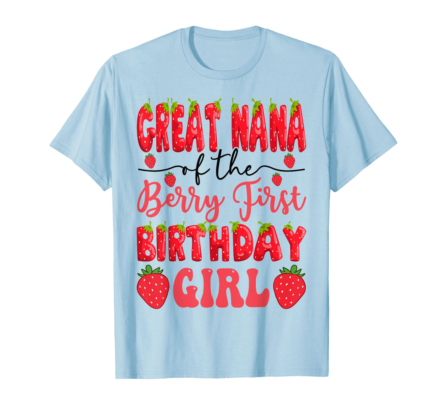 Great Nana Of The Berry First Birthday Girl Strawberry Lover T-Shirt
