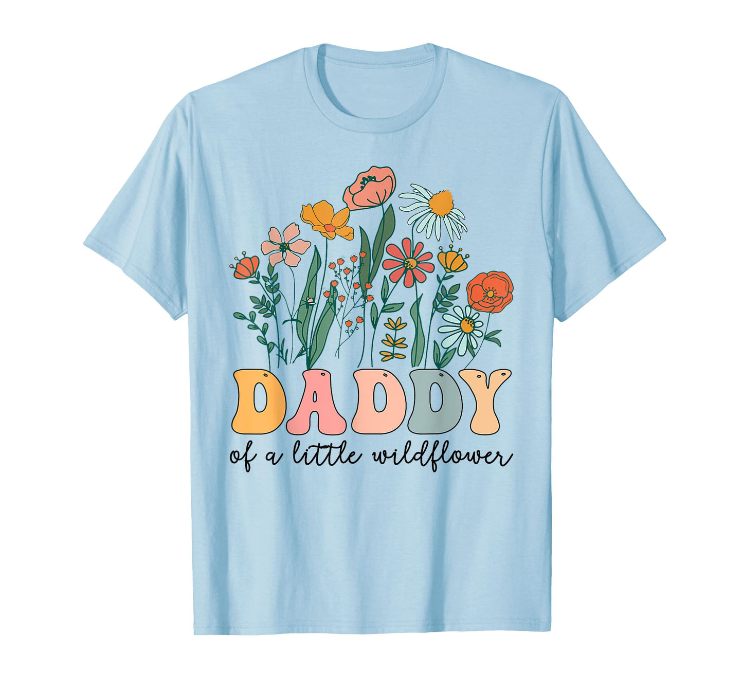 Daddy Of The Little Wildflower Birthday Party Baby Shower T-Shirt