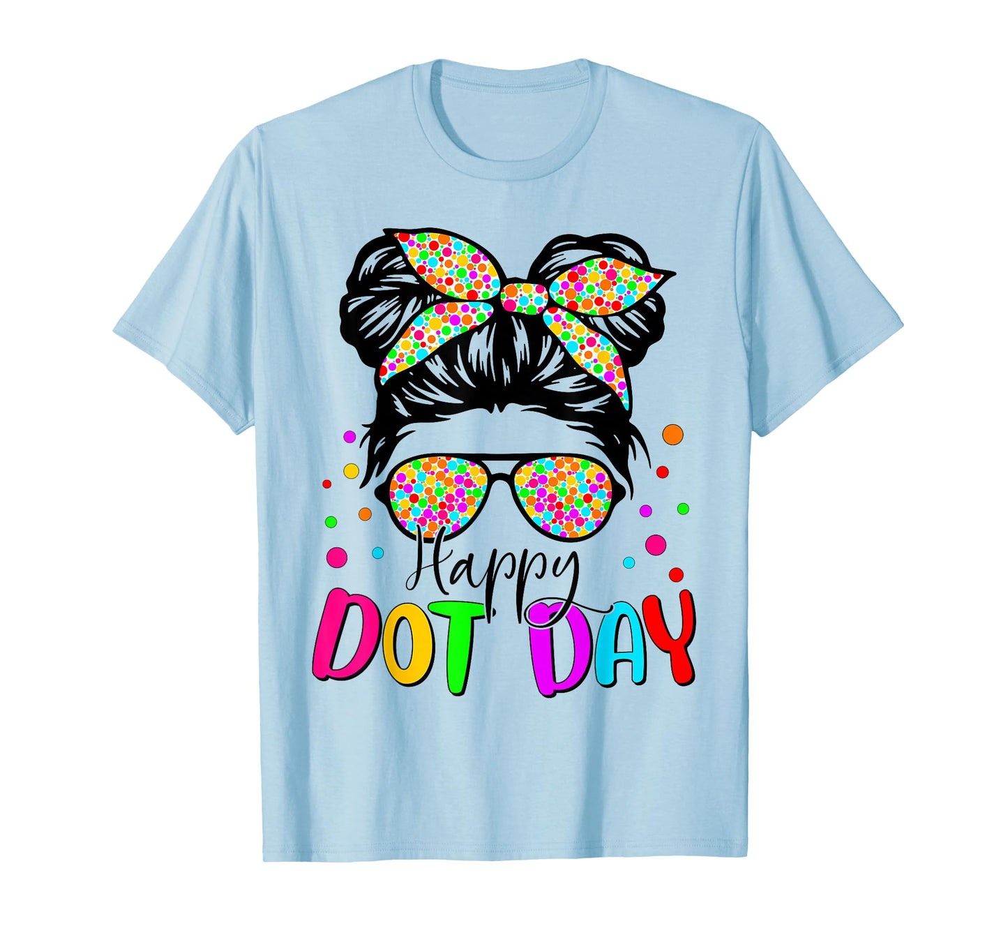 Happy Dot Day Messy Bun Kids Teacher Colorful Dot Day 2025 T-Shirt