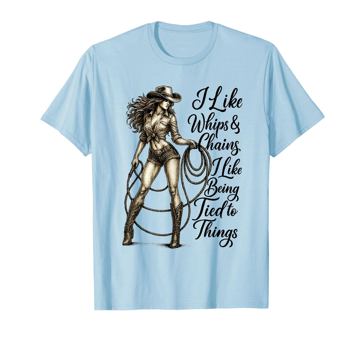 I Like Whips And Chains I Like Being Tied To Things T-Shirt