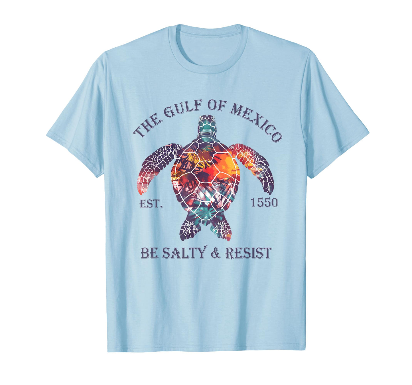 Gulf Of Mexico Turtle Be Salty And Resist T-Shirt