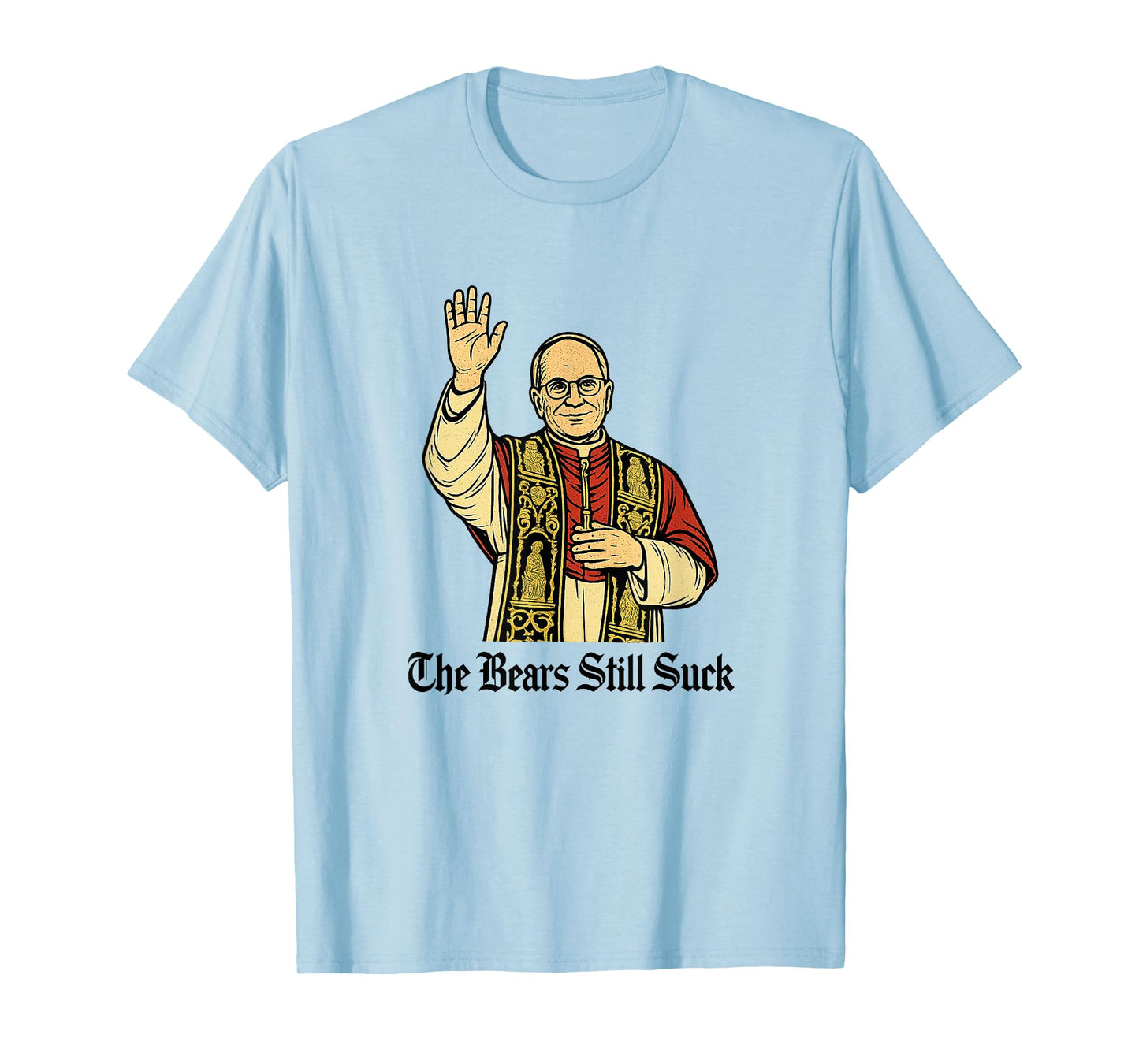The Bears Still Suck Funny Religious T-Shirt