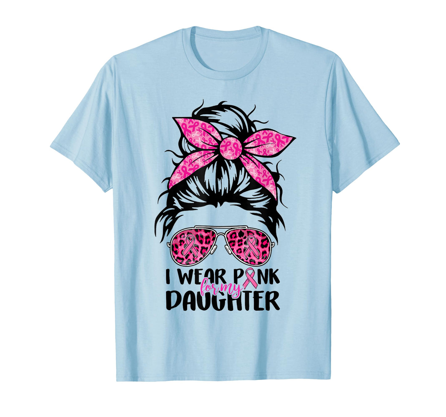 I Wear Pink For My Daughter Messy Bun Breast Cancer Support T-Shirt
