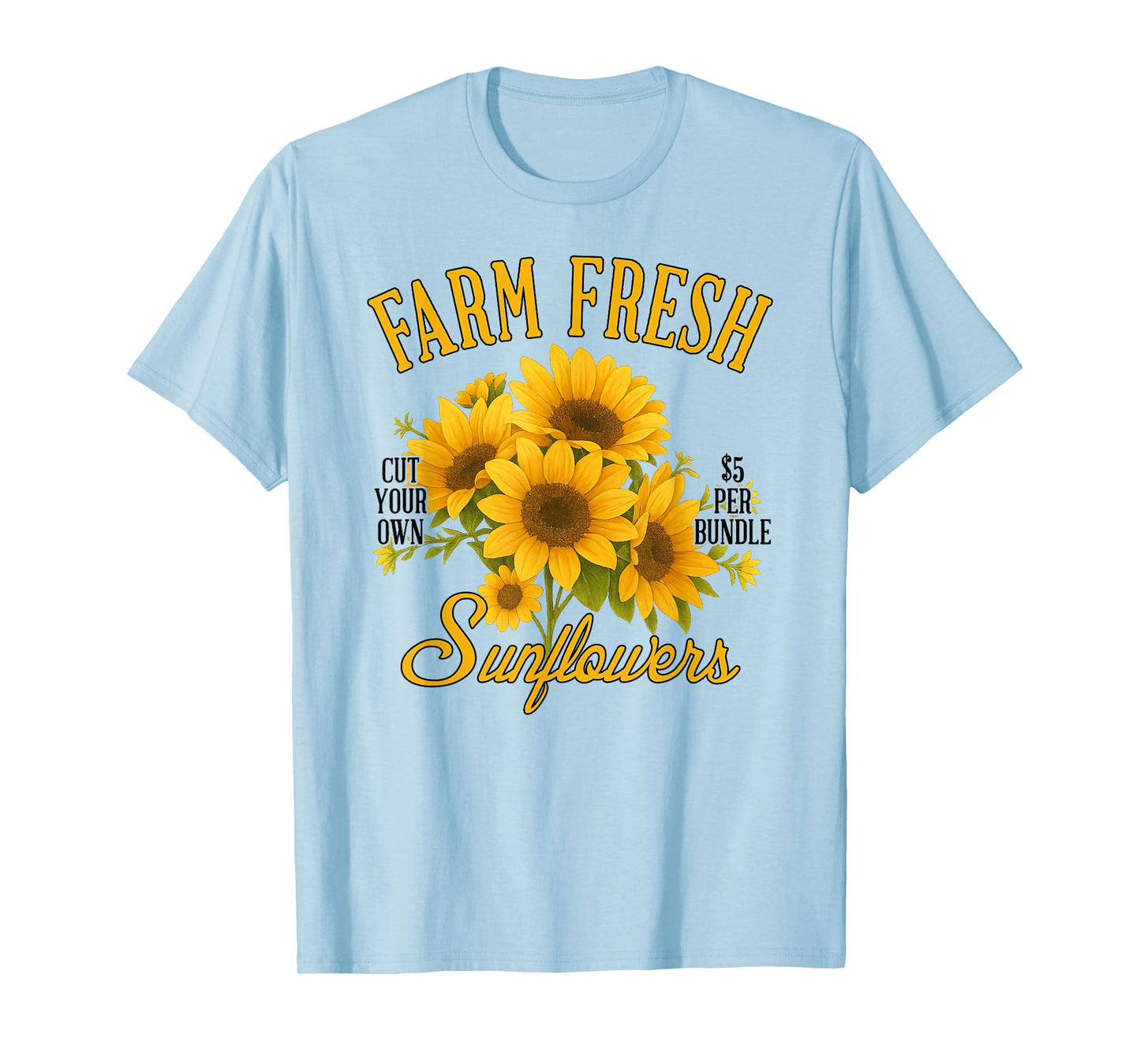 Sunflower Farmers Market Gardening Farm A Fresh Sunflowers T-Shirt