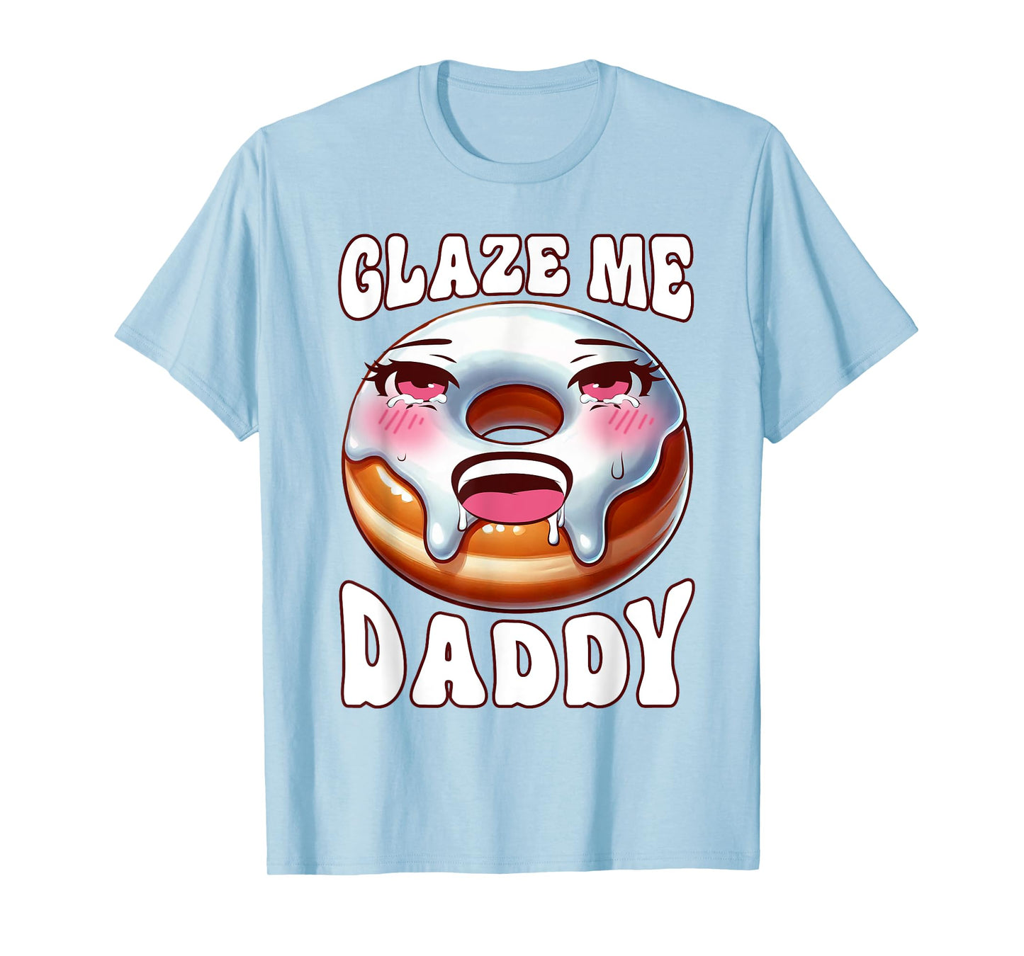 Inappropriate Glaze Me Daddy Dirty Donut Prank Adult Humor T-Shirt