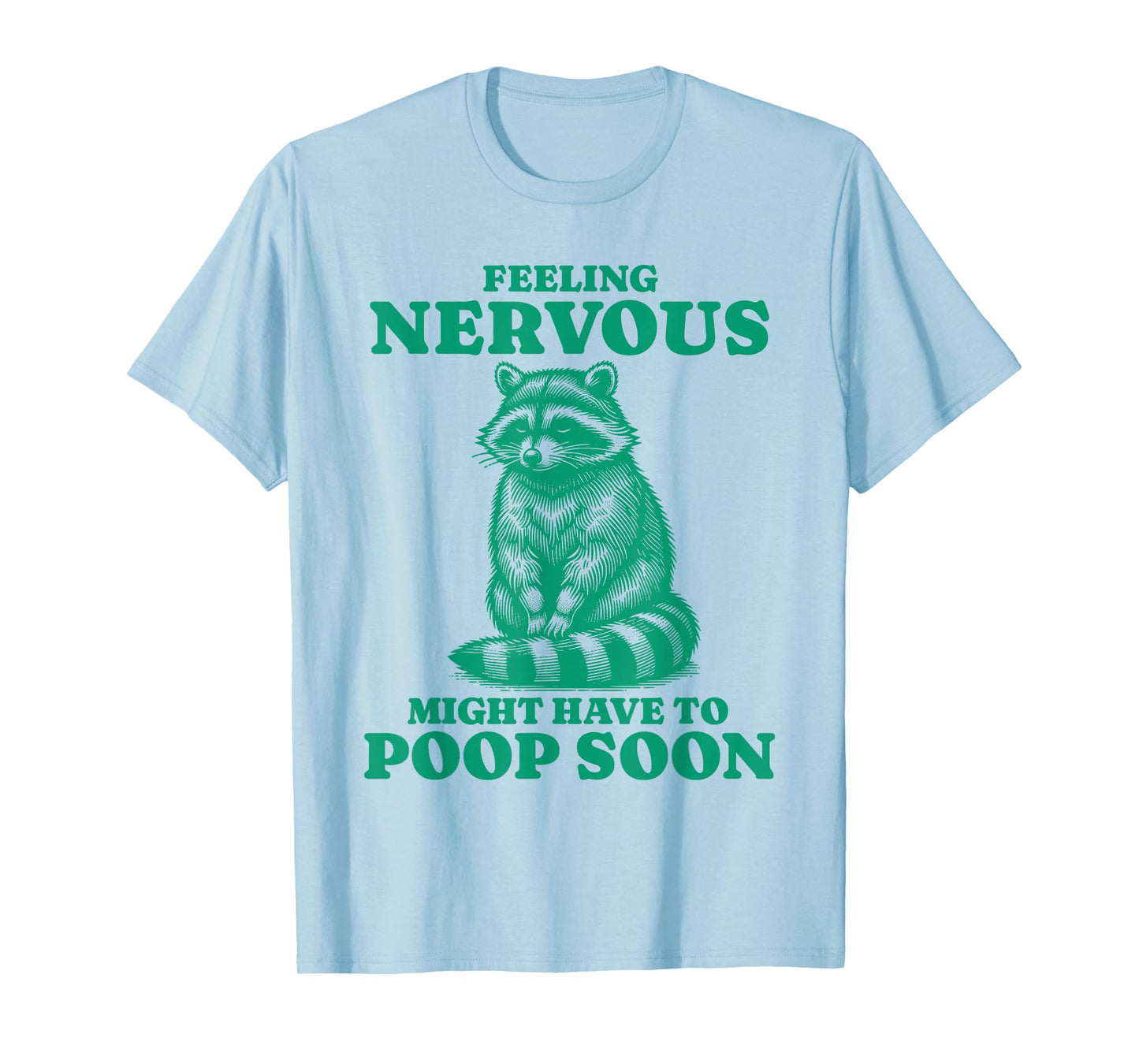 Feeling Nervous Might Have To Poop Soon Retro Funny Raccoon T-Shirt