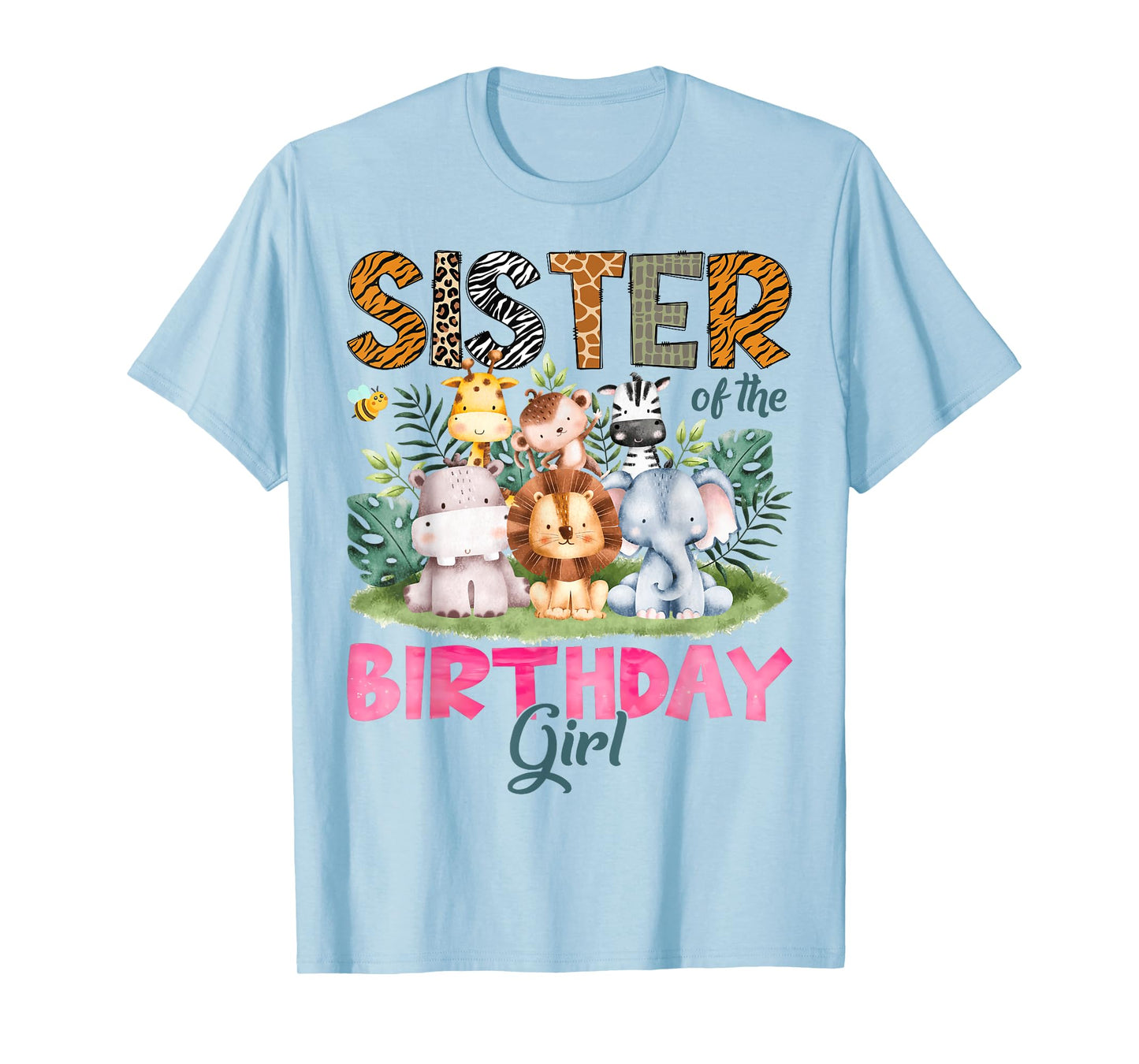 Sister Of The Birthday Girl Safari Jungle Animal Lover T-Shirt
