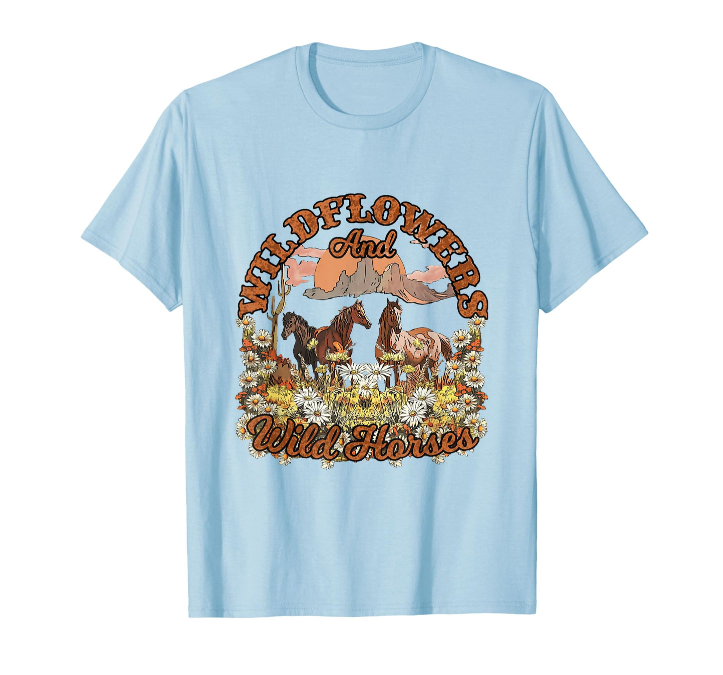 Wildflowers and Wild Horses Nature Beauty Country Outdoors T-Shirt