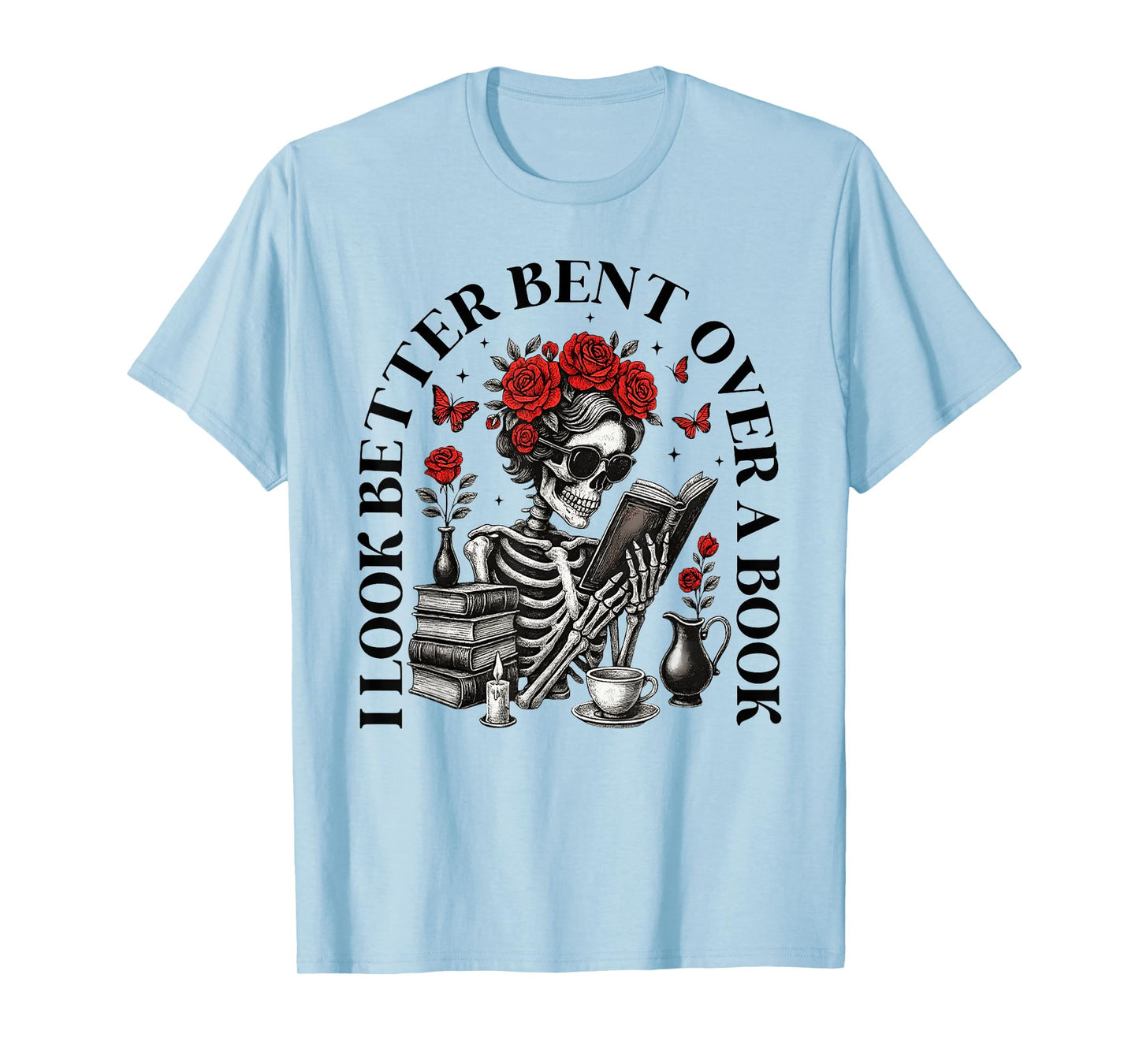 I look Better Bent Over A Book Funny Book Lover T-Shirt