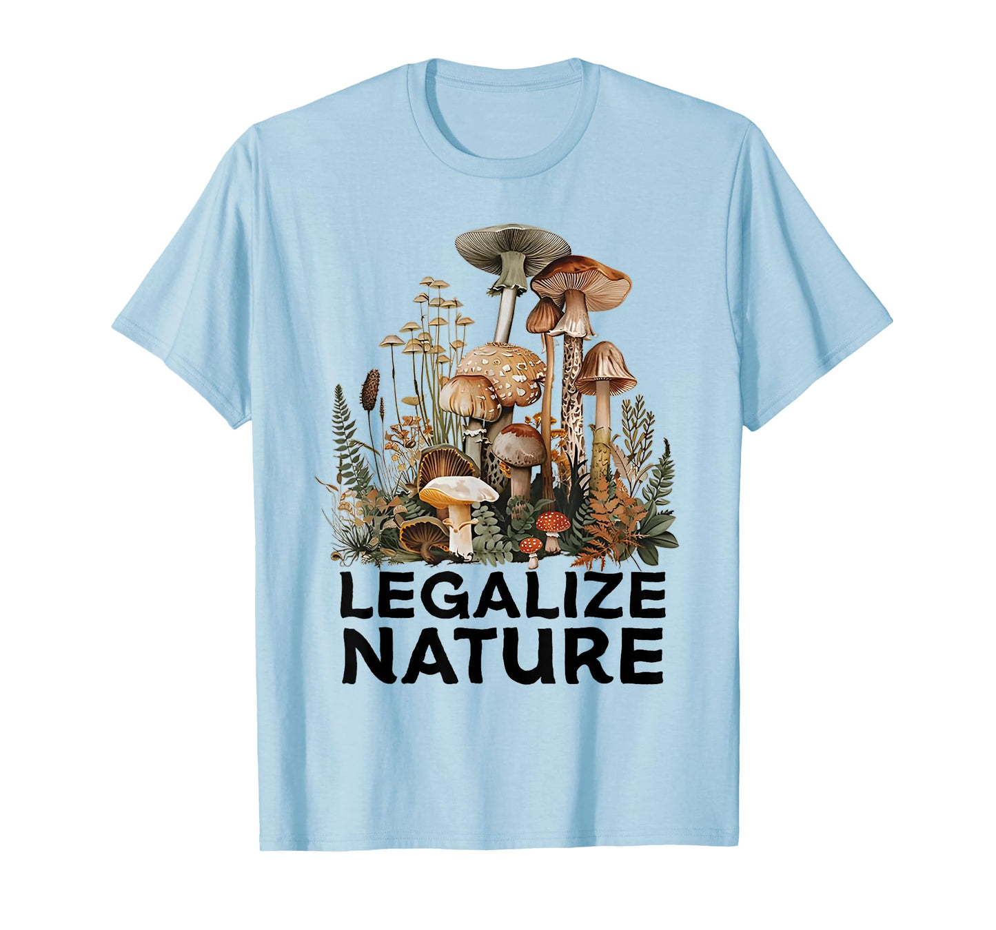 Legalize Nature Funny Mushroom T-Shirt