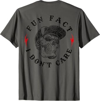 (ON BACK) Fun Fact I Don't Care Funny Skeleton Sarcastic T-Shirt