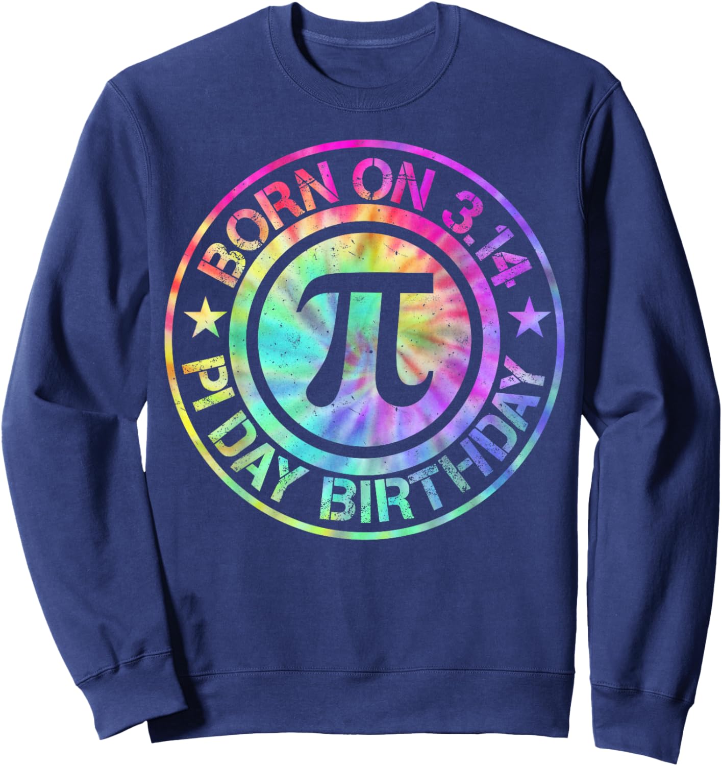 Born On 3.14 Pi Day Birthday Bday Math Men Women Kids T-Shirt Sweatshirt - Sweatshirt | Navy