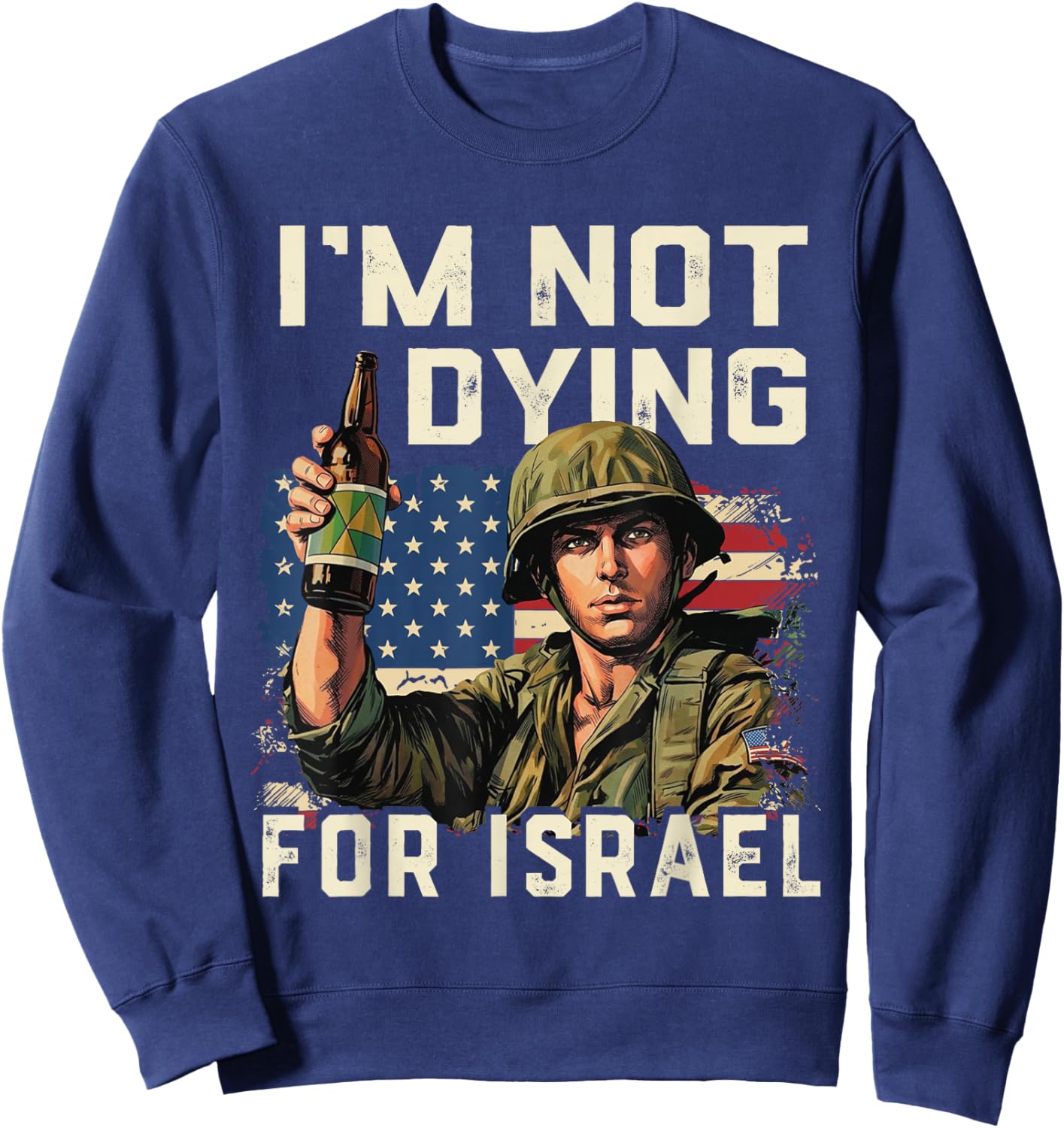 Im Not Dying for Israel Political USA Flag No Wars No Kings T-Shirt - Sweatshirt | Navy