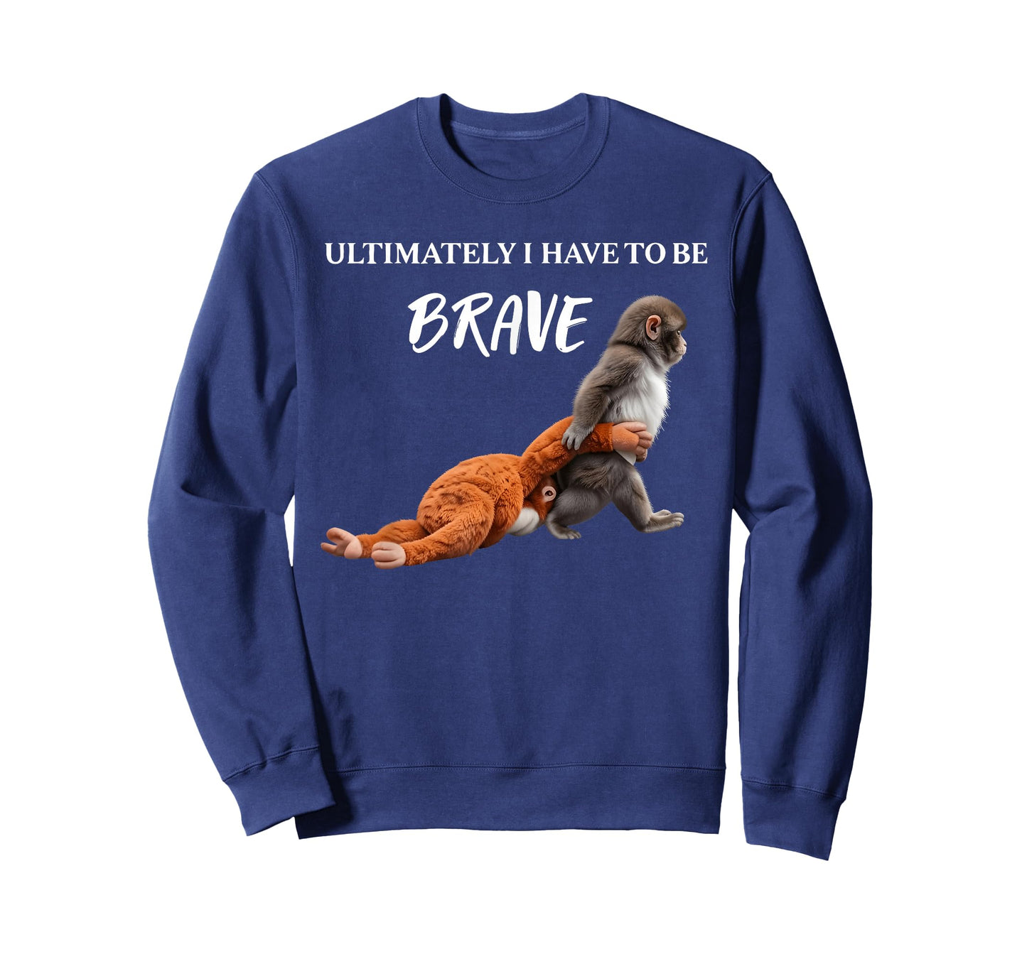 Punch The Monkey Ultimately I Have to Be Brave Funny Monkey T-Shirt