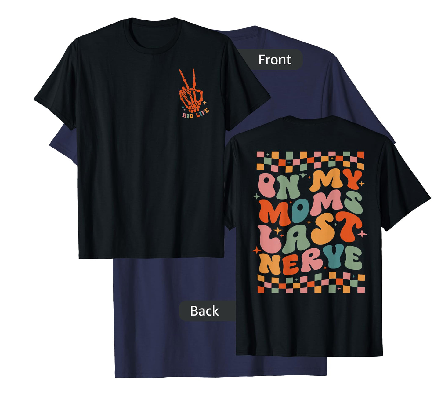 On My Moms Last Nerve Funny For Kids Boys Girls ( 2 Sided) T-Shirt