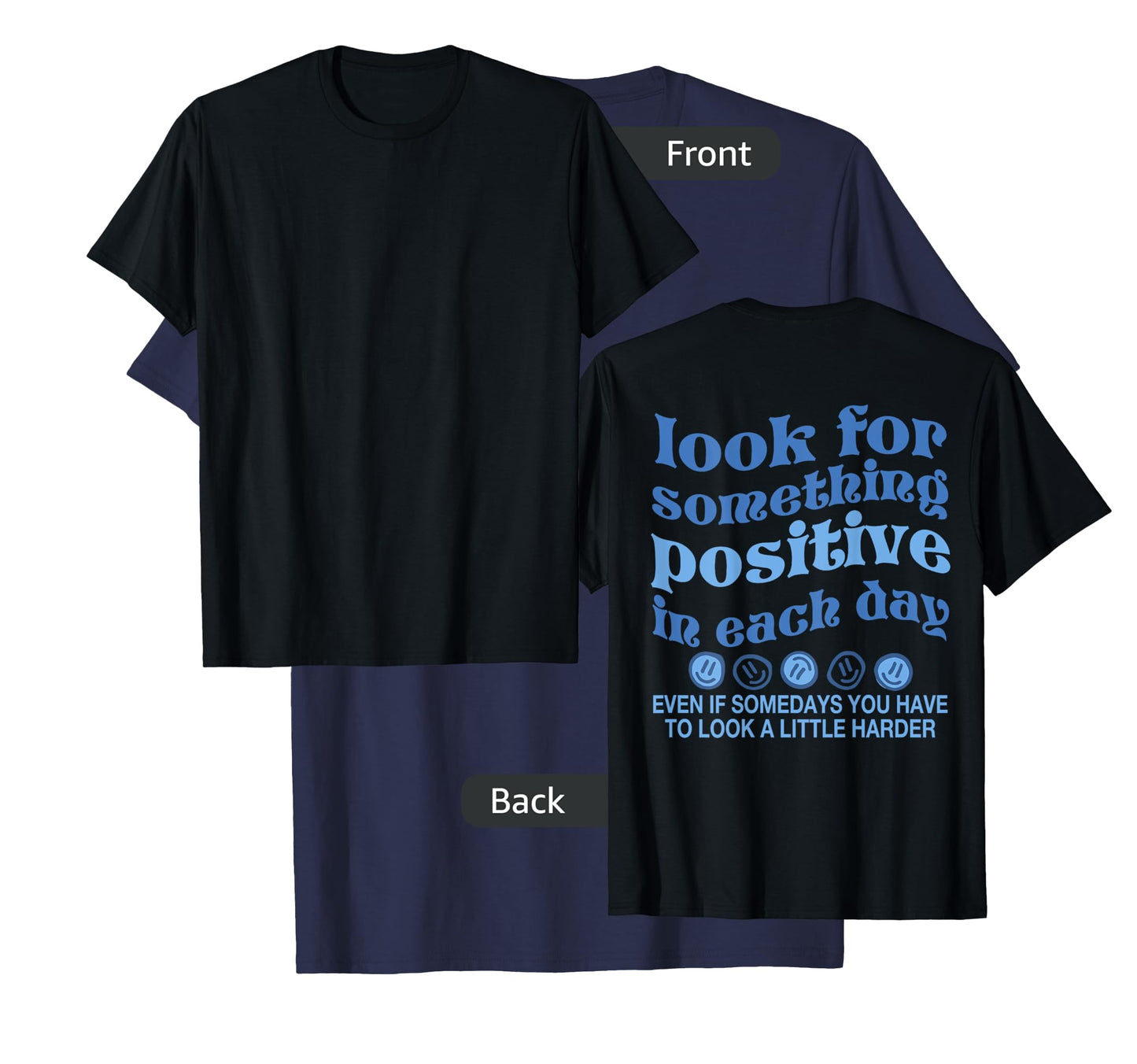 Look For Something Positive in Each Day Words On Back T-Shirt