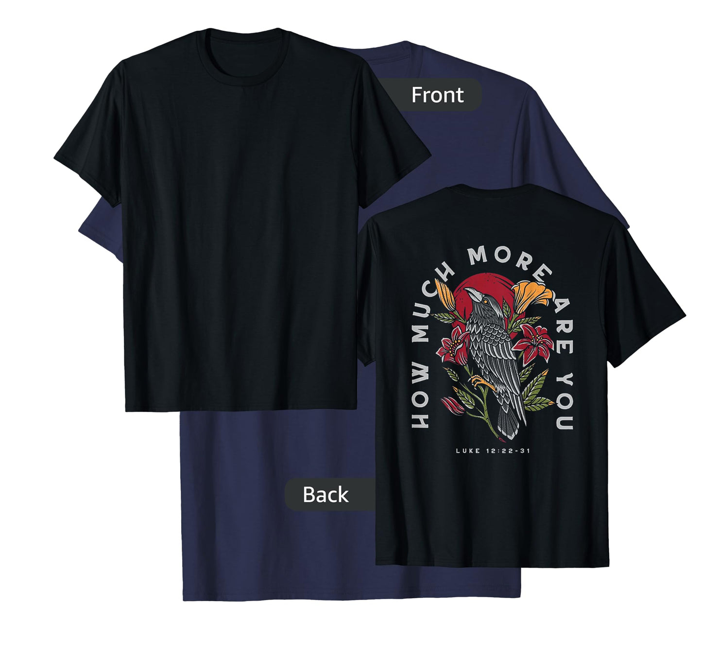 How Much More Are You Ravens And Lilies (on back) T-Shirt