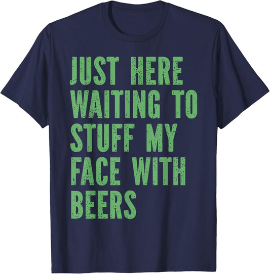 Funny Couples Just Here Waiting to Stuff My Face with Beers T-Shirt - T-Shirt | Navy