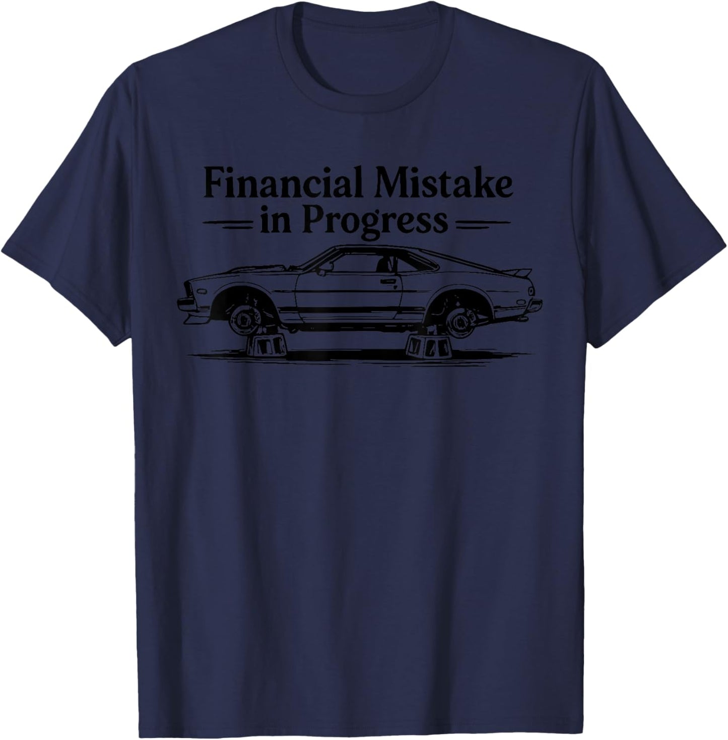 Retro Vintage 90s Financial Mistake in Progress Car Lover T-Shirt - T-Shirt | Navy