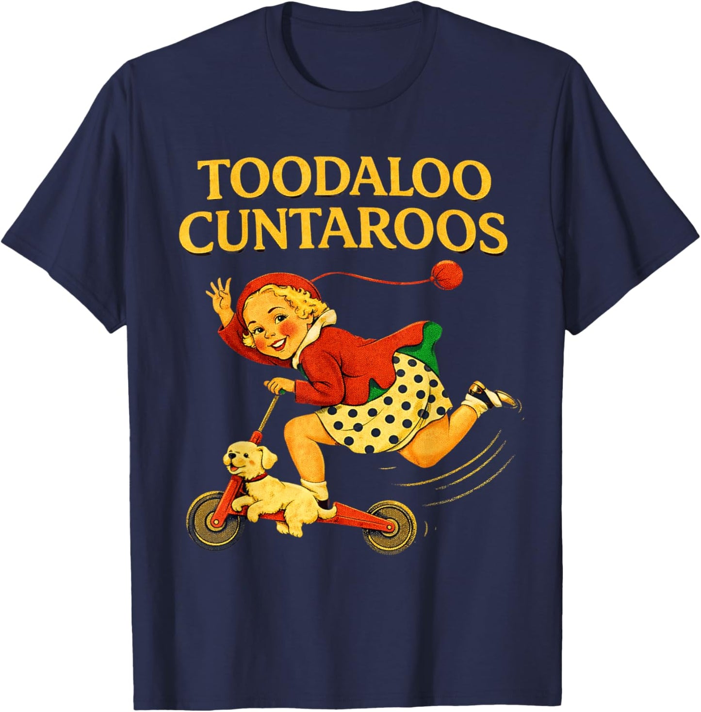 Toodaloo Cuntaroos Funny Sarcastic Retro Humor for Girl Wome T-Shirt - T-Shirt | Navy
