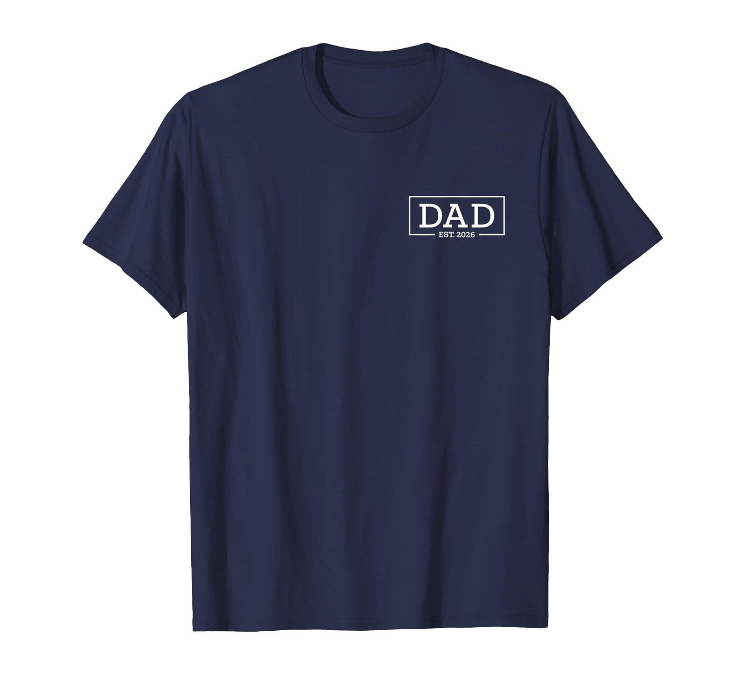 Dad Est 2026 New Dad, Promoted To Dad 2026 First-Time Dad T-Shirt