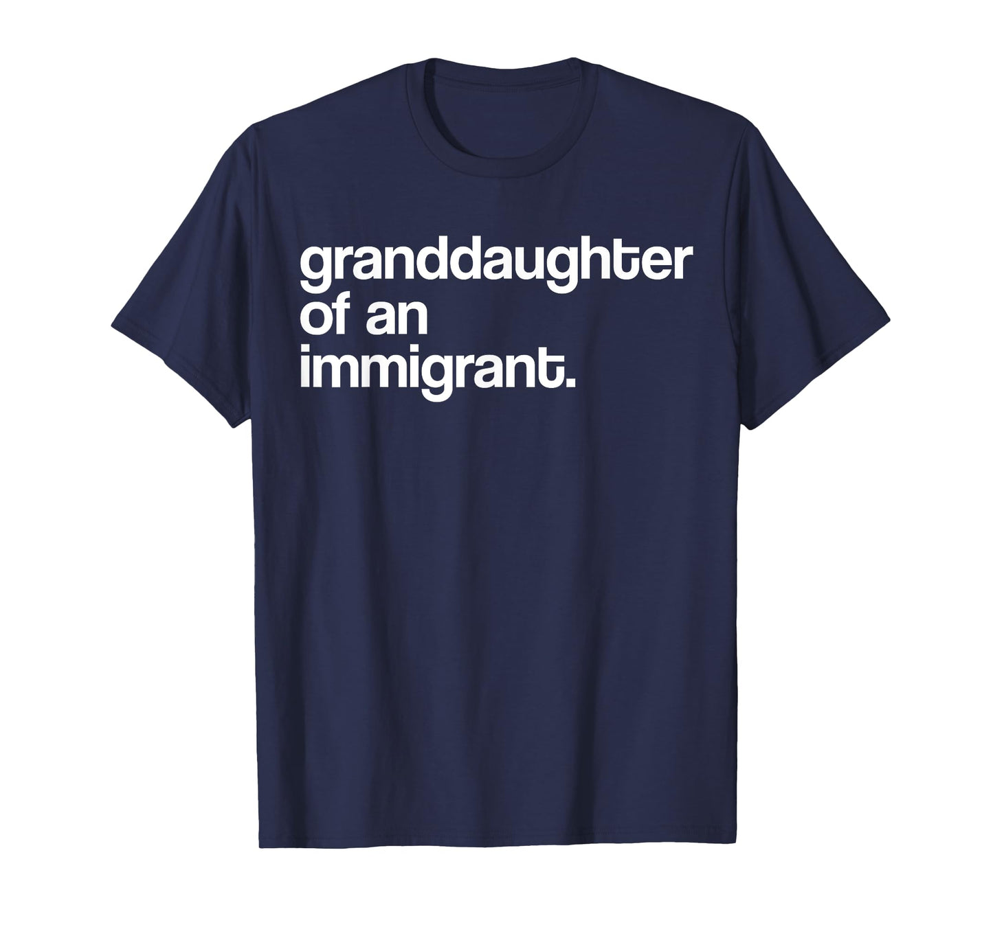 Granddaughter Of An Immigrant U.S.A T-Shirt