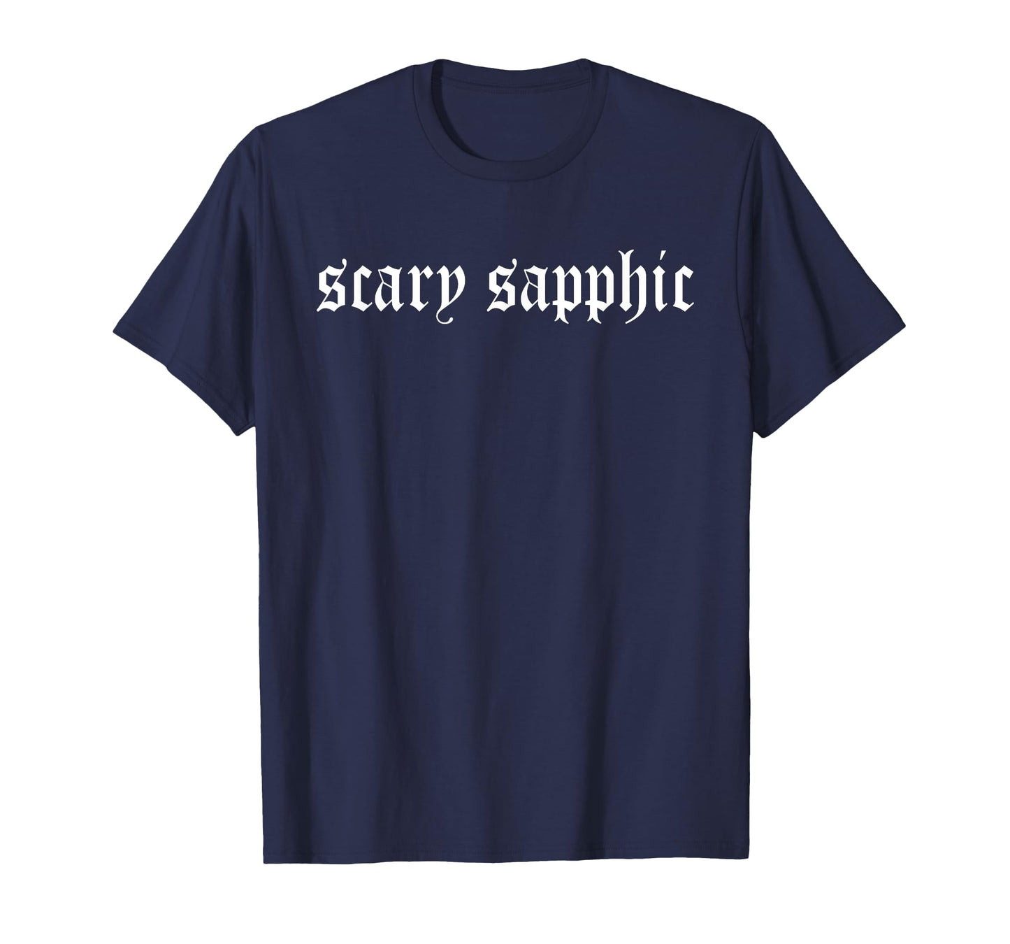 Scary Sapphic Funny Apparel T-Shirt