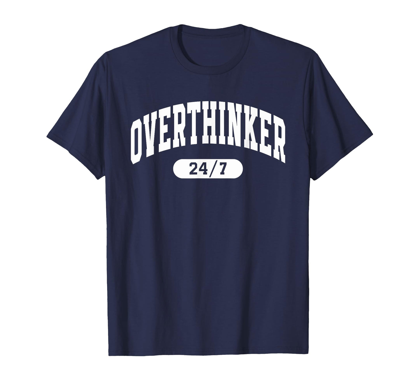 OVERTHINKER 24/7 Cute Funny Over Thinker T-Shirt