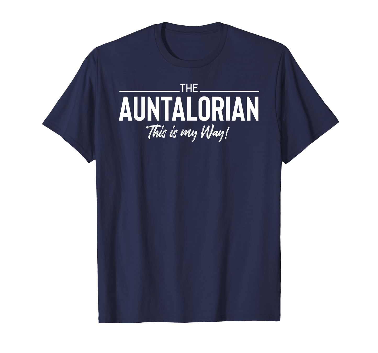 Funny Auntalorian My Way Auntalorian T-Shirt