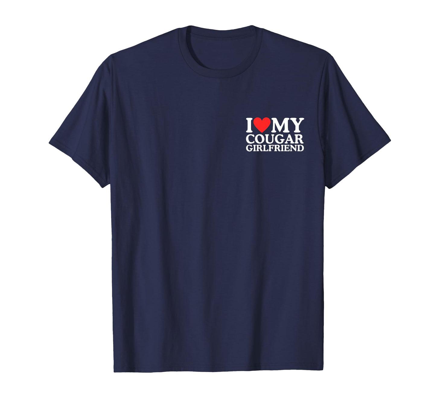 Funny I Love My Cougar Girlfriend Pocket Heart Men, Women T-Shirt