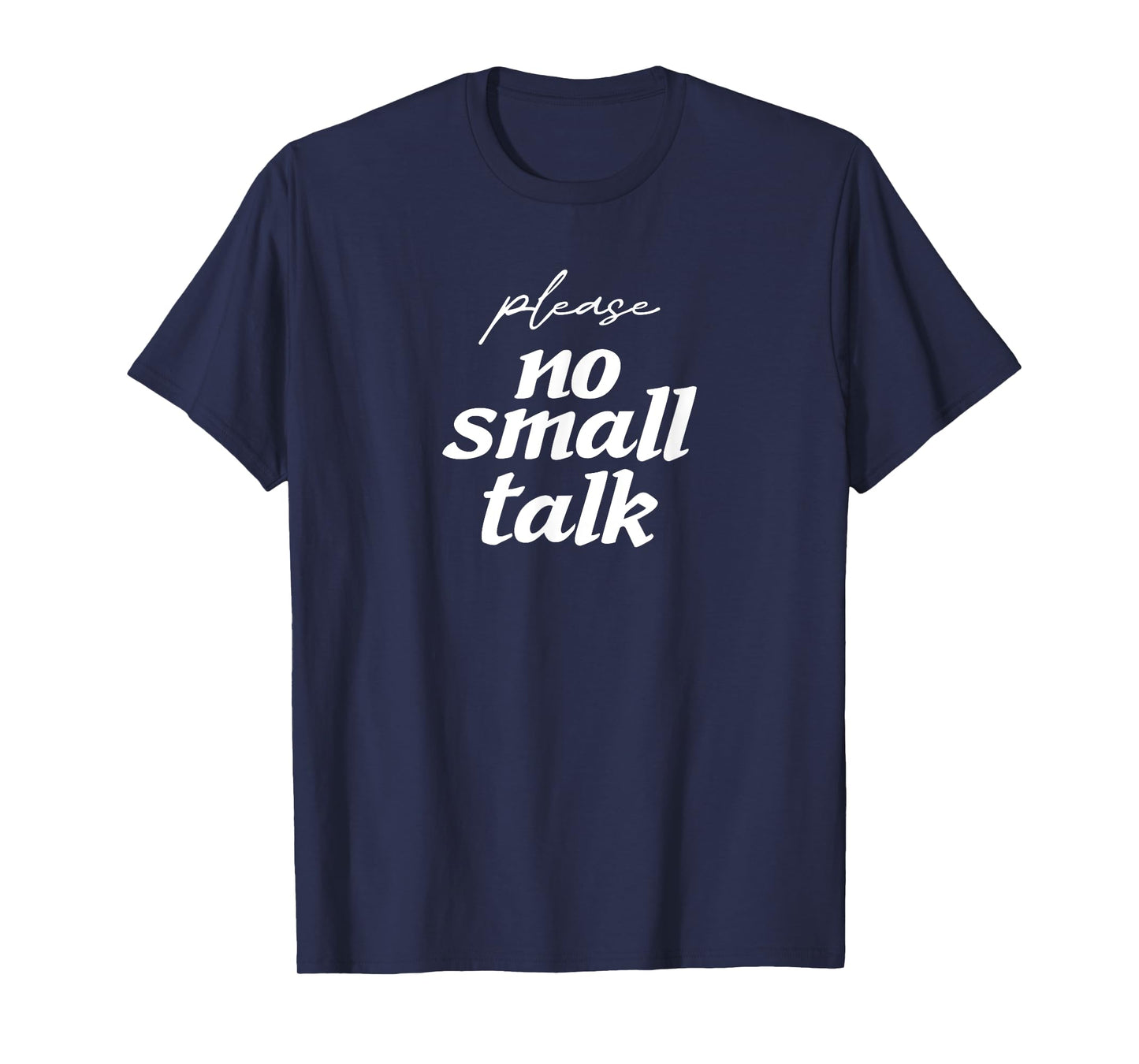 Please No Small Talk Funny Iconic Social Media Fun Introvert T-Shirt