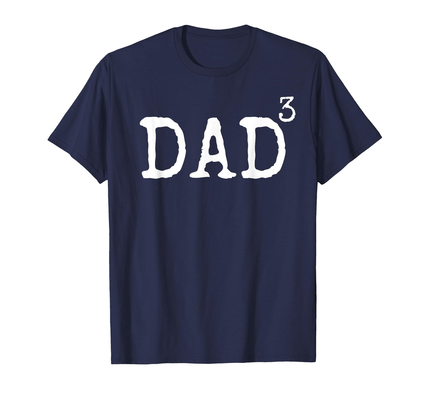 Father of 3 Gift from Kids Dad Cubed Dad to the Third Power T-Shirt
