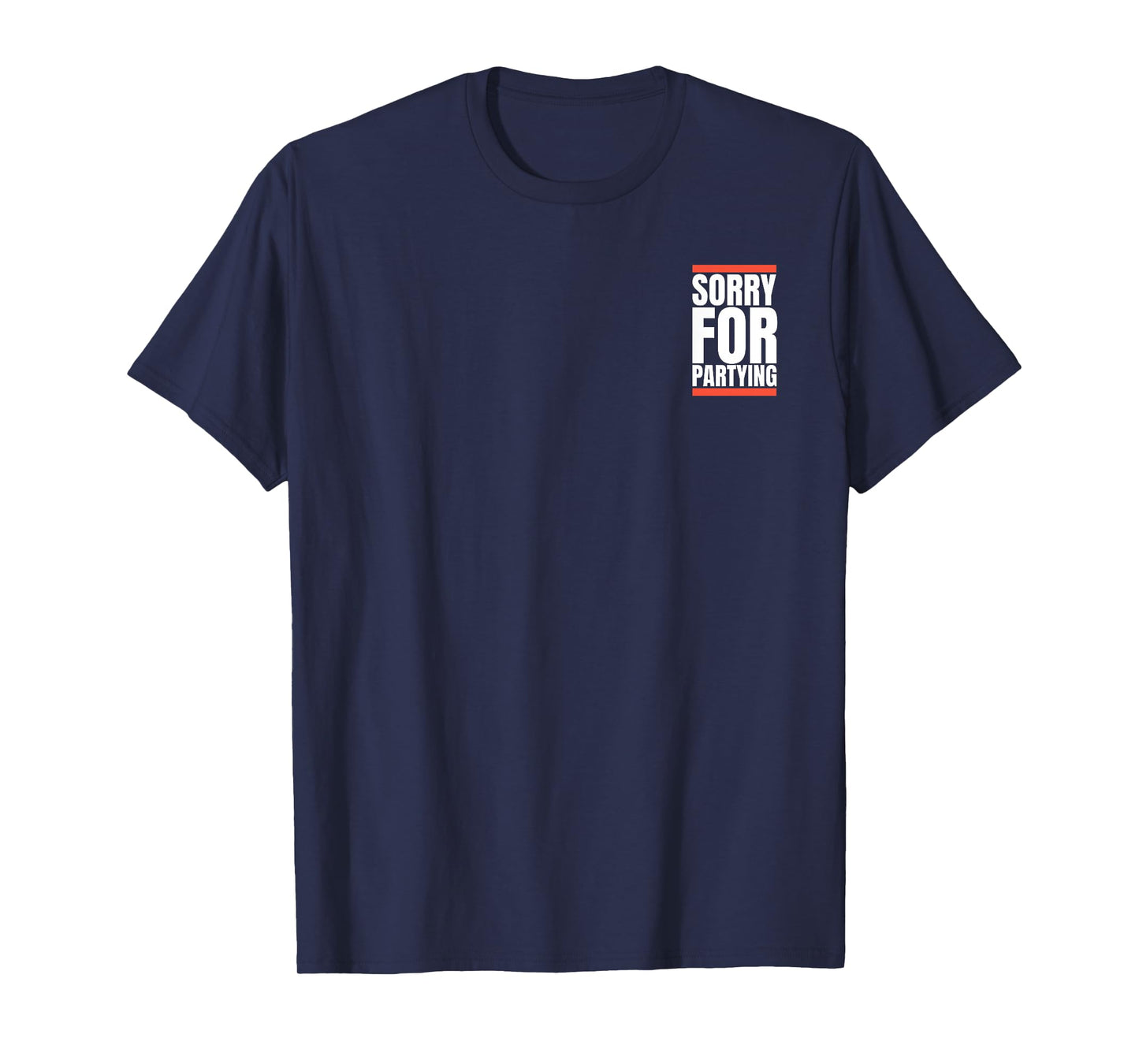 Sorry Funny For Partying Birthday Party Festival Pocket T-Shirt