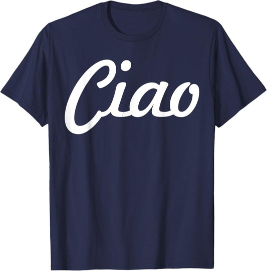 Ciao Italian Greeting | Italy Lover Language Gift T-Shirt