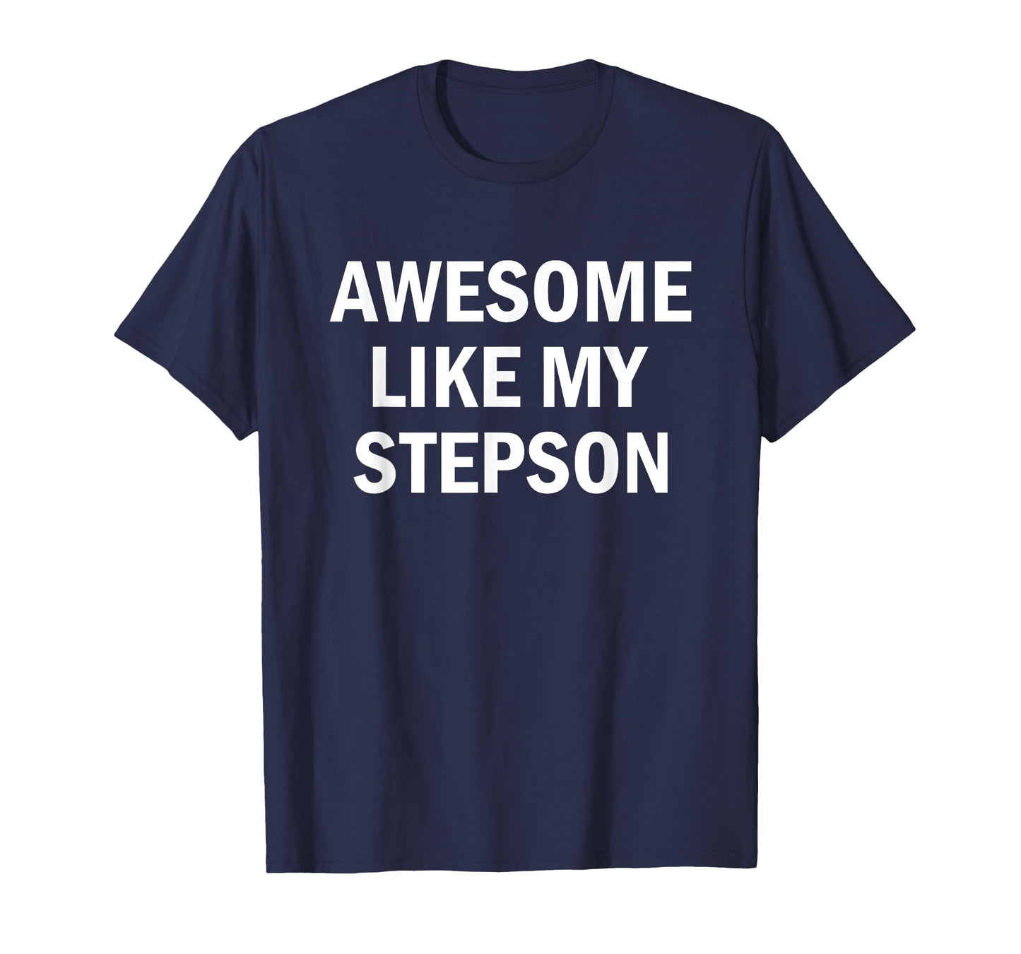 Awesome Like My Stepson T-Shirt