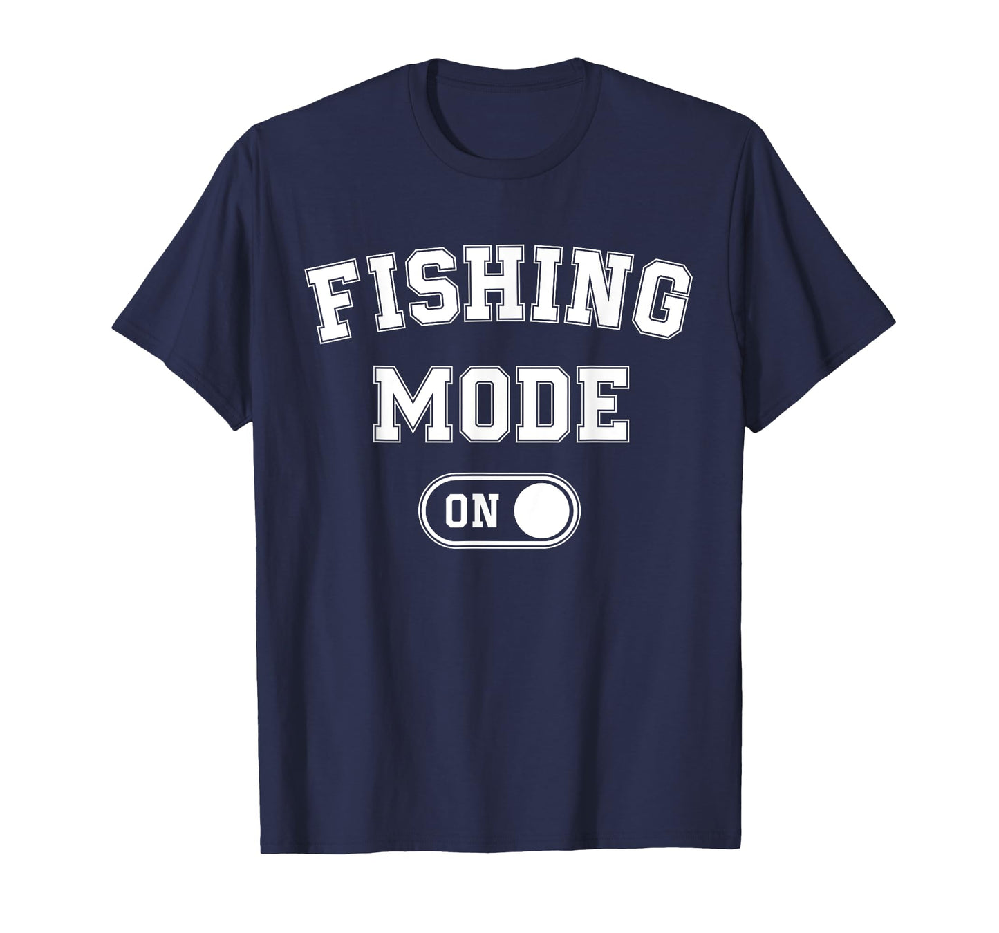 Fishing Mode On Funny Fisher Gift Fisherman Dad Angling T-Shirt