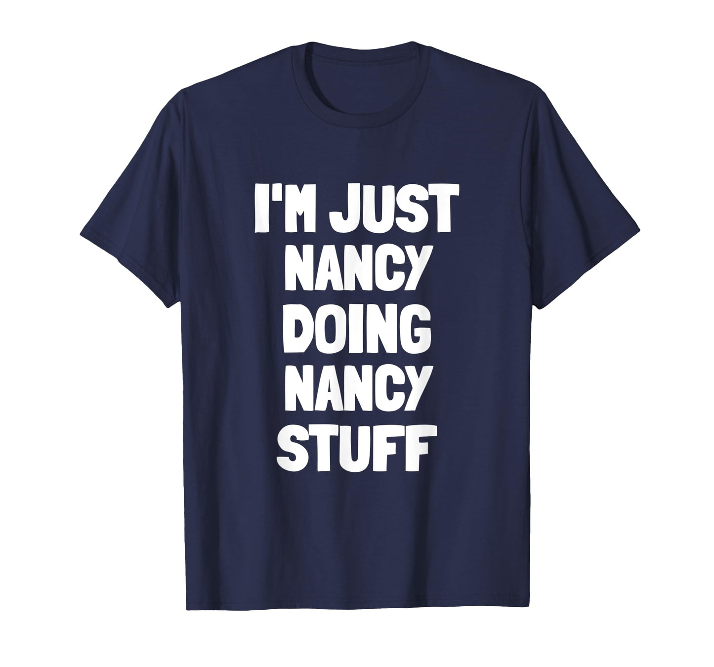 I'm Just Nancy Doing Nancy Stuff T-Shirt