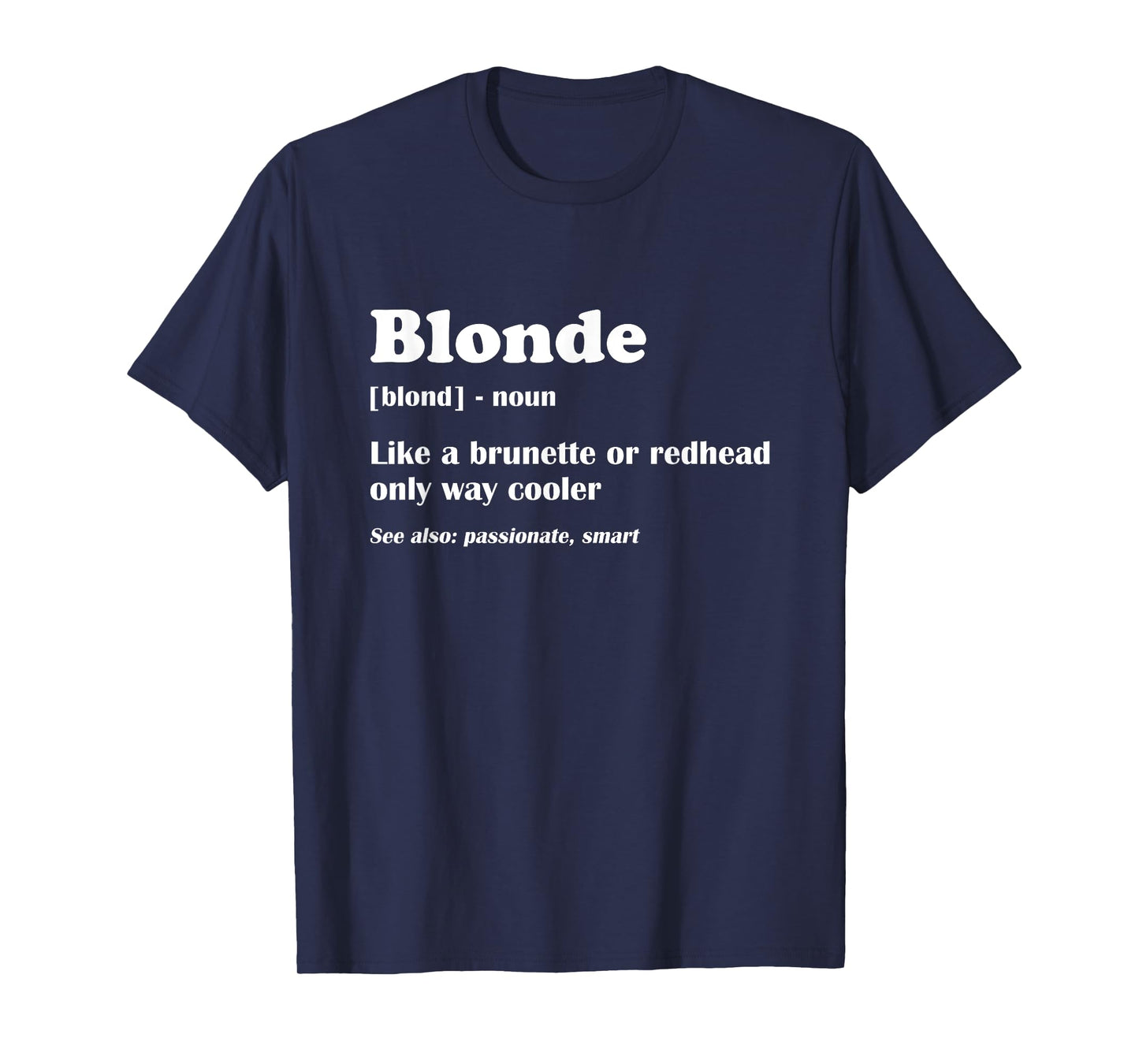 Blonde Definition Blondes Women Hair Jokes Sarcasm Humorous T-Shirt