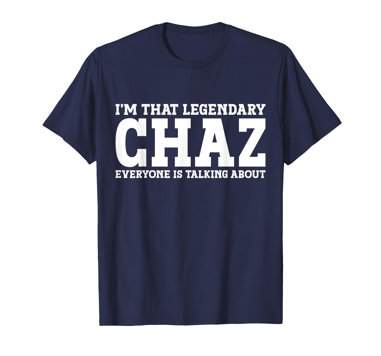 Chaz Personal Name First Name Funny Chaz T-Shirt