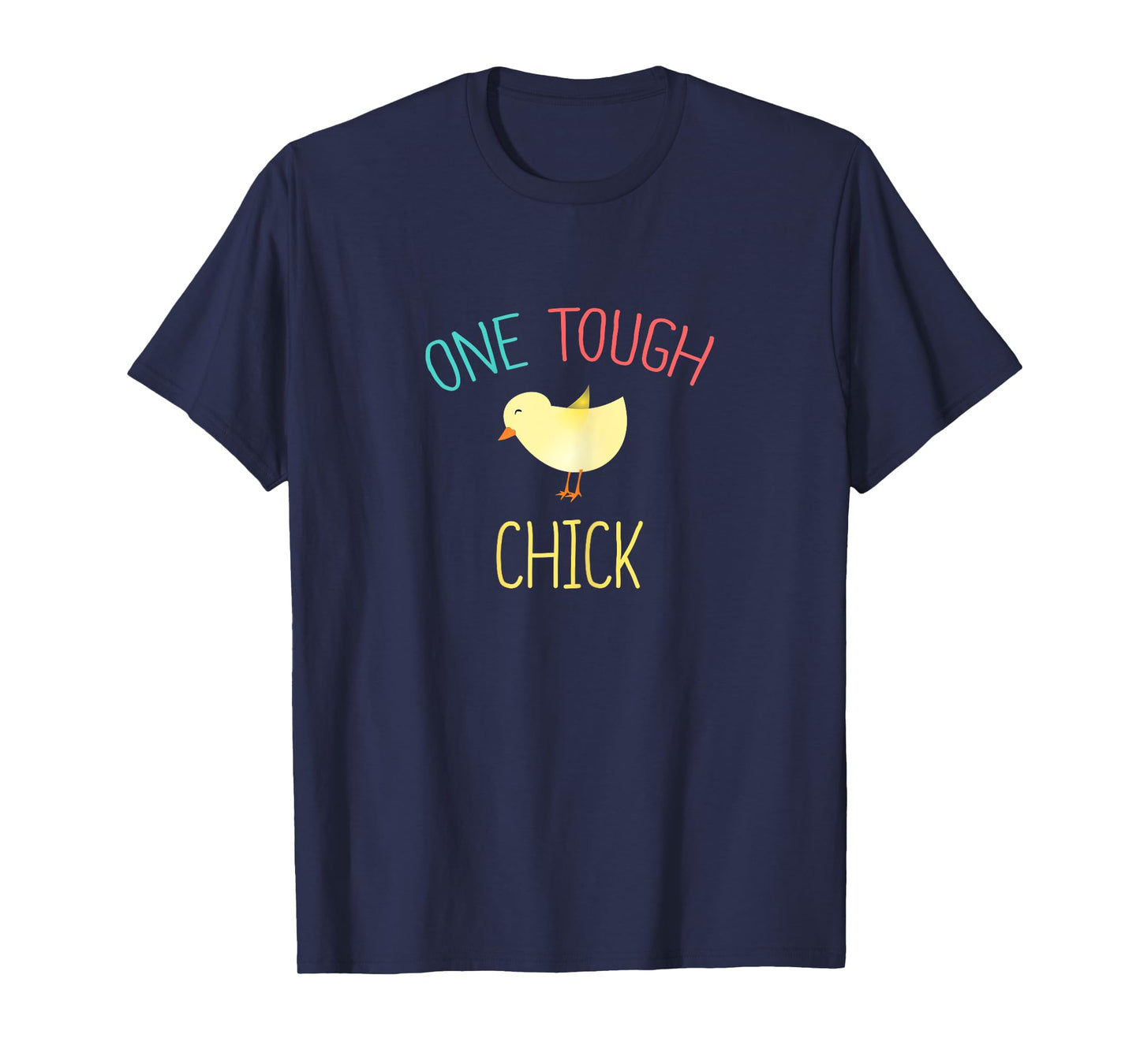 One Tough Chick T-Shirt Cute Easter Shirt for Woman Gift T-Shirt