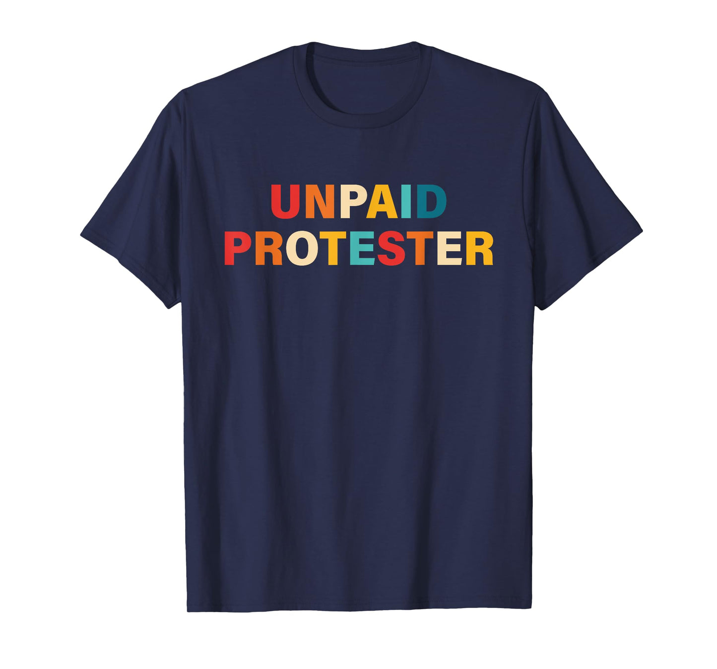Unpaid Protester T-Shirt