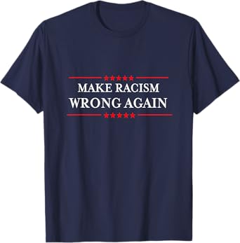Make Racism Wrong Again Shirt Anti-Hate Resist Anti-Trump T-Shirt