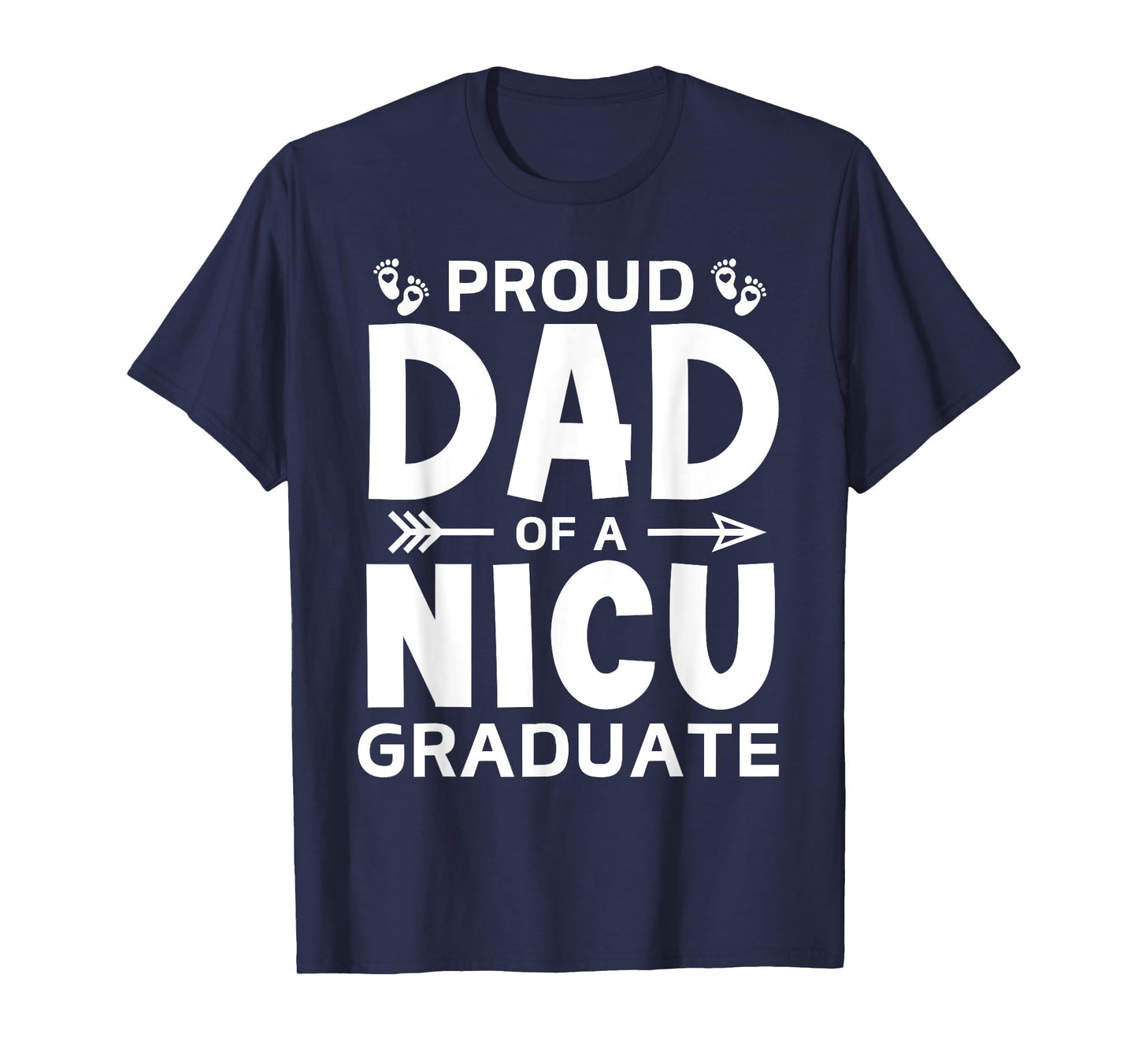 Proud Dad of A NICU Graduate Micro Preemie Birth Grad Father T-Shirt