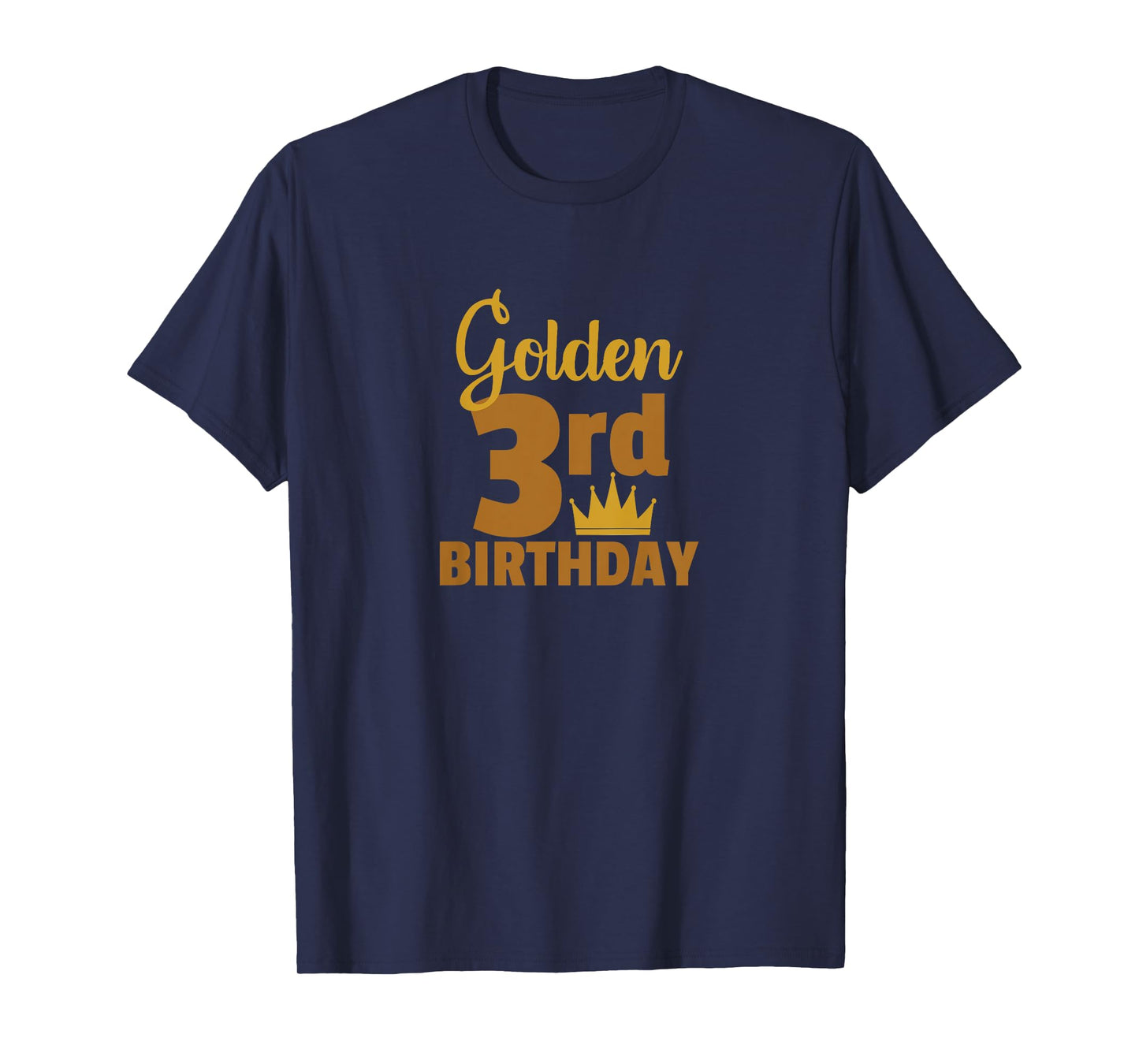 Golden Third Birthday Three Year Old Special Occasion T-Shirt