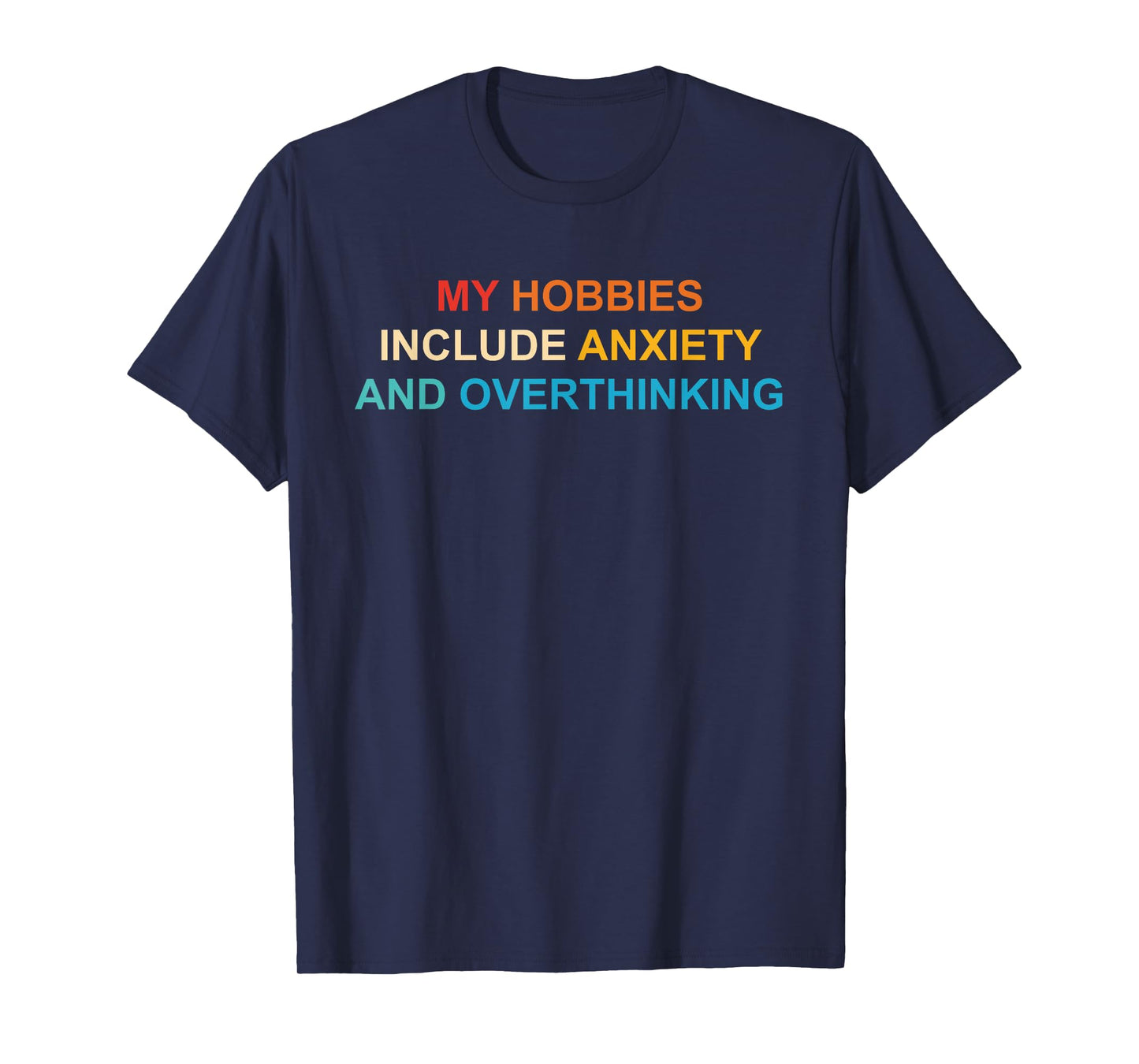 My Hobbies Include Anxiety And Overthinking Retro VIntage T-Shirt