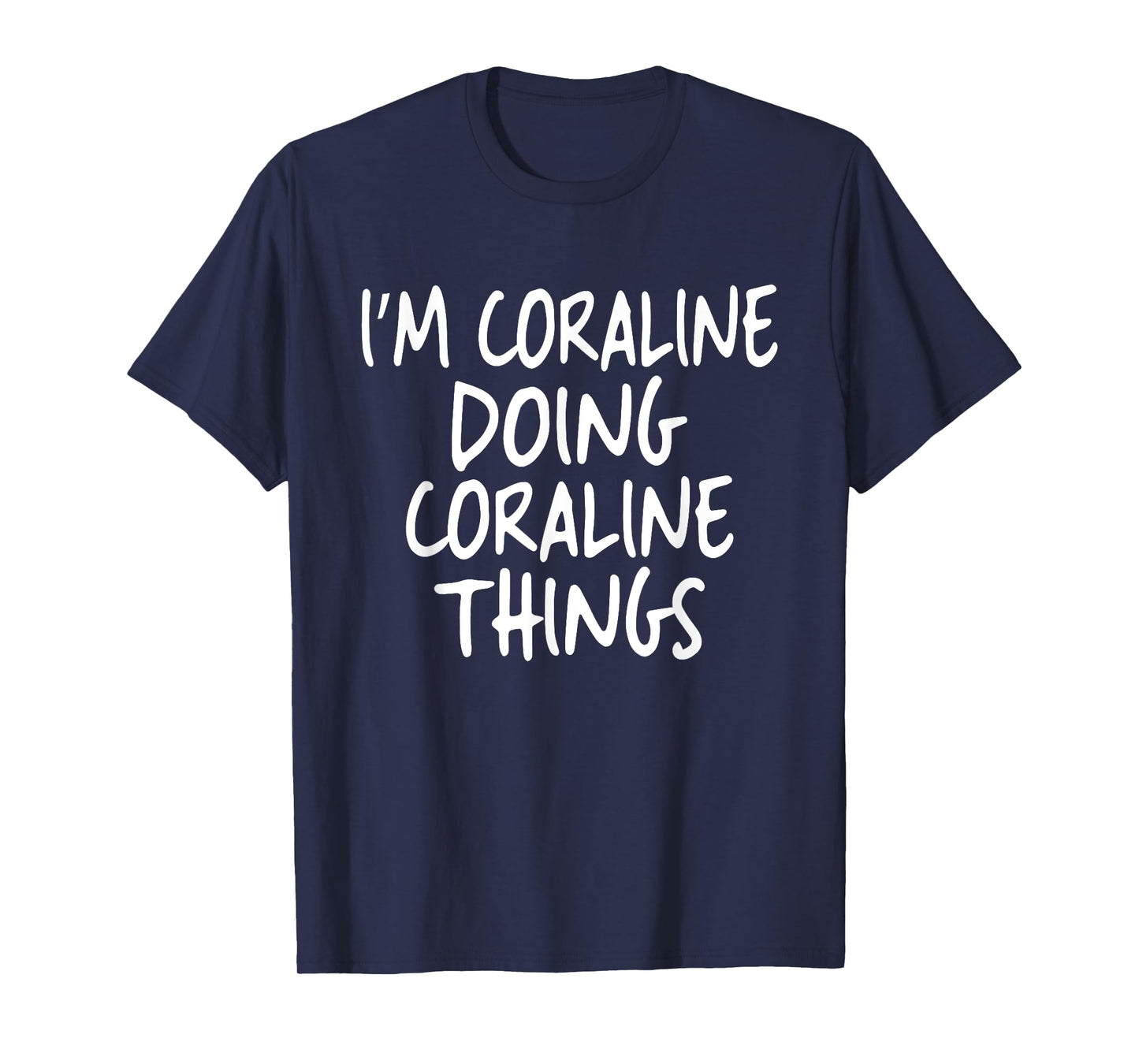 I'm Coraline Doing Coraline Things Personalized First Name T-Shirt