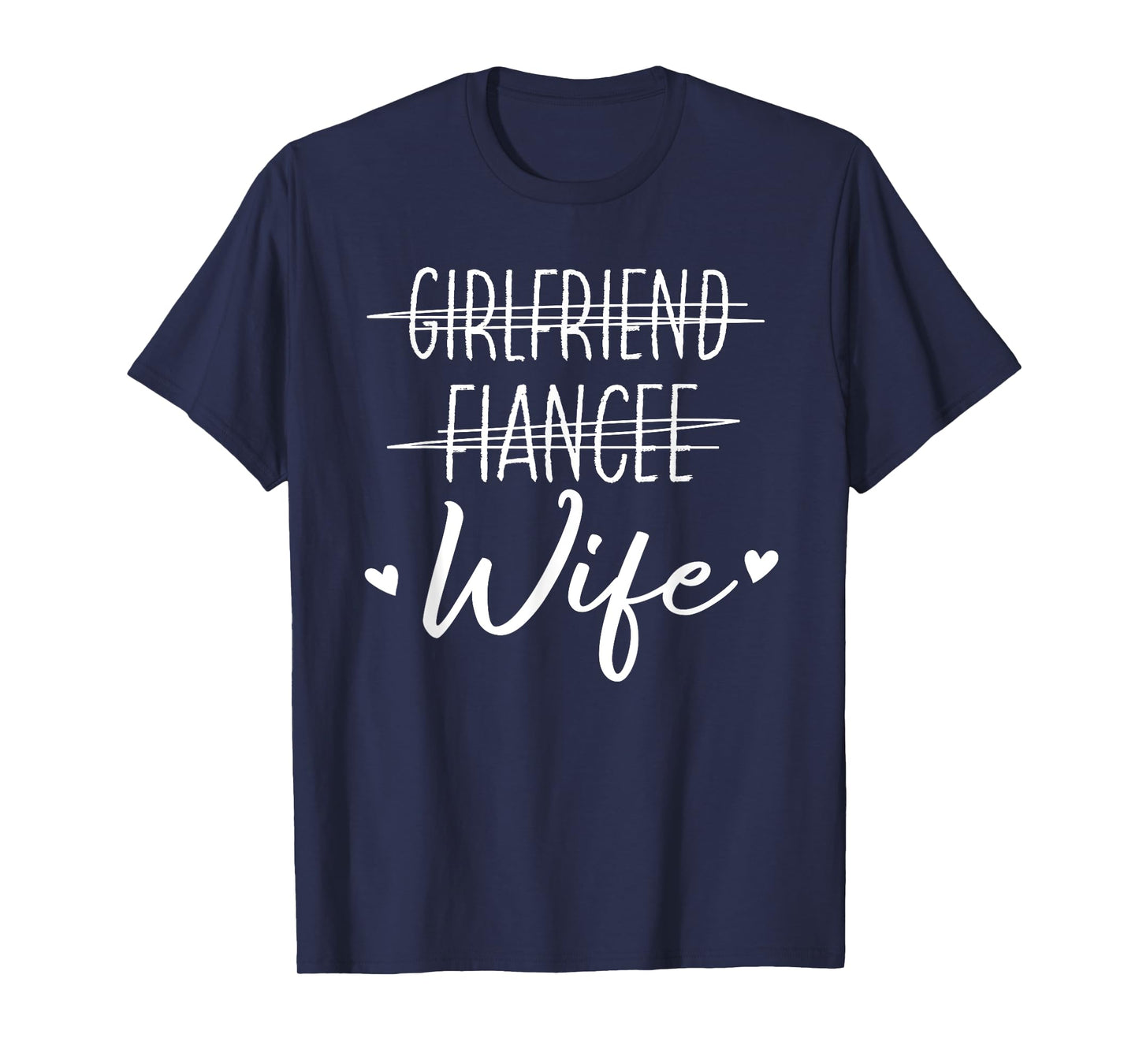 Girlfriend Fiancée Wife Honeymoon Engagement Wedding Wife T-Shirt